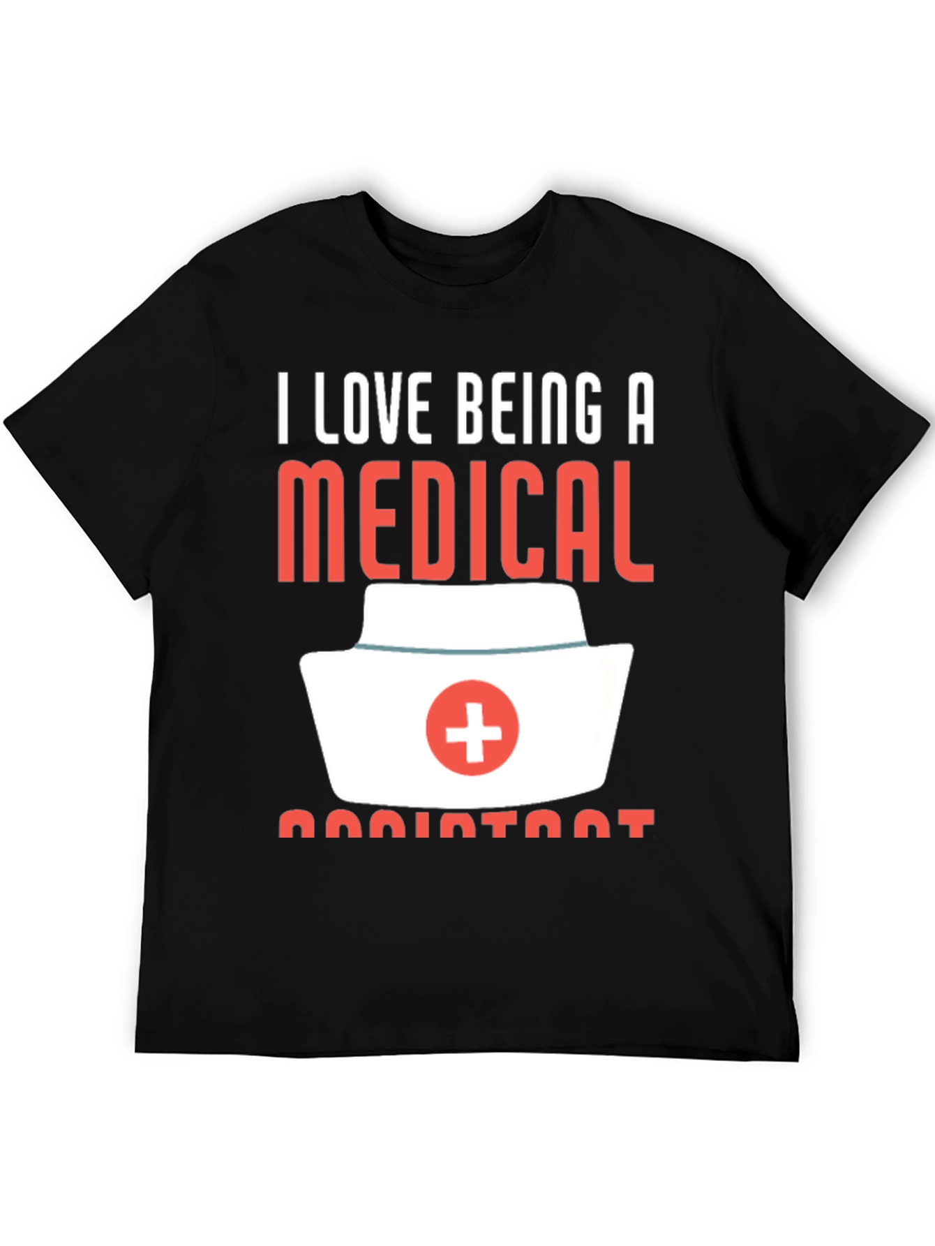 I Love Being A Medical Assistant T-Shirt