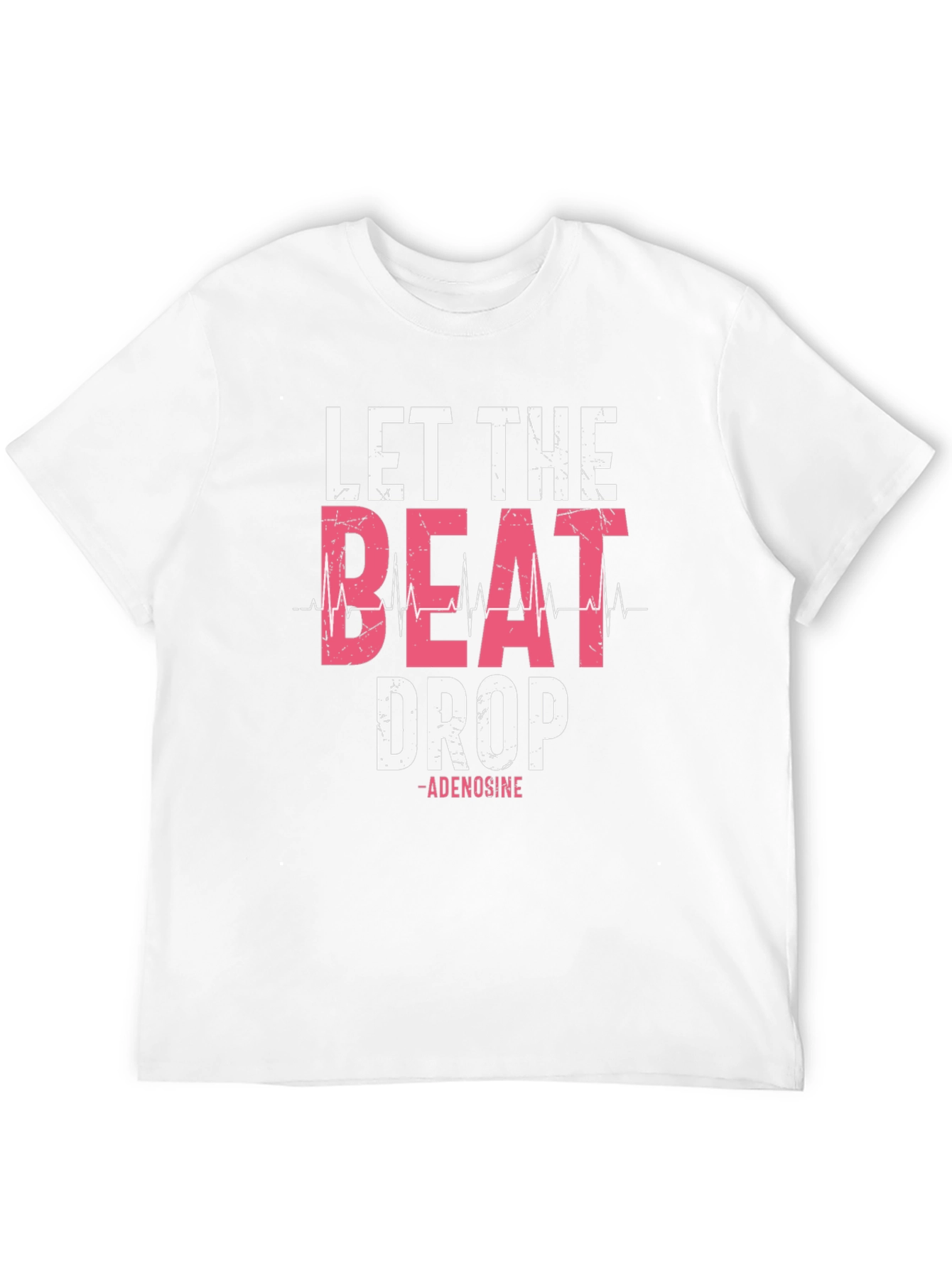 Let The Beat Drop T-Shirt Adenosine