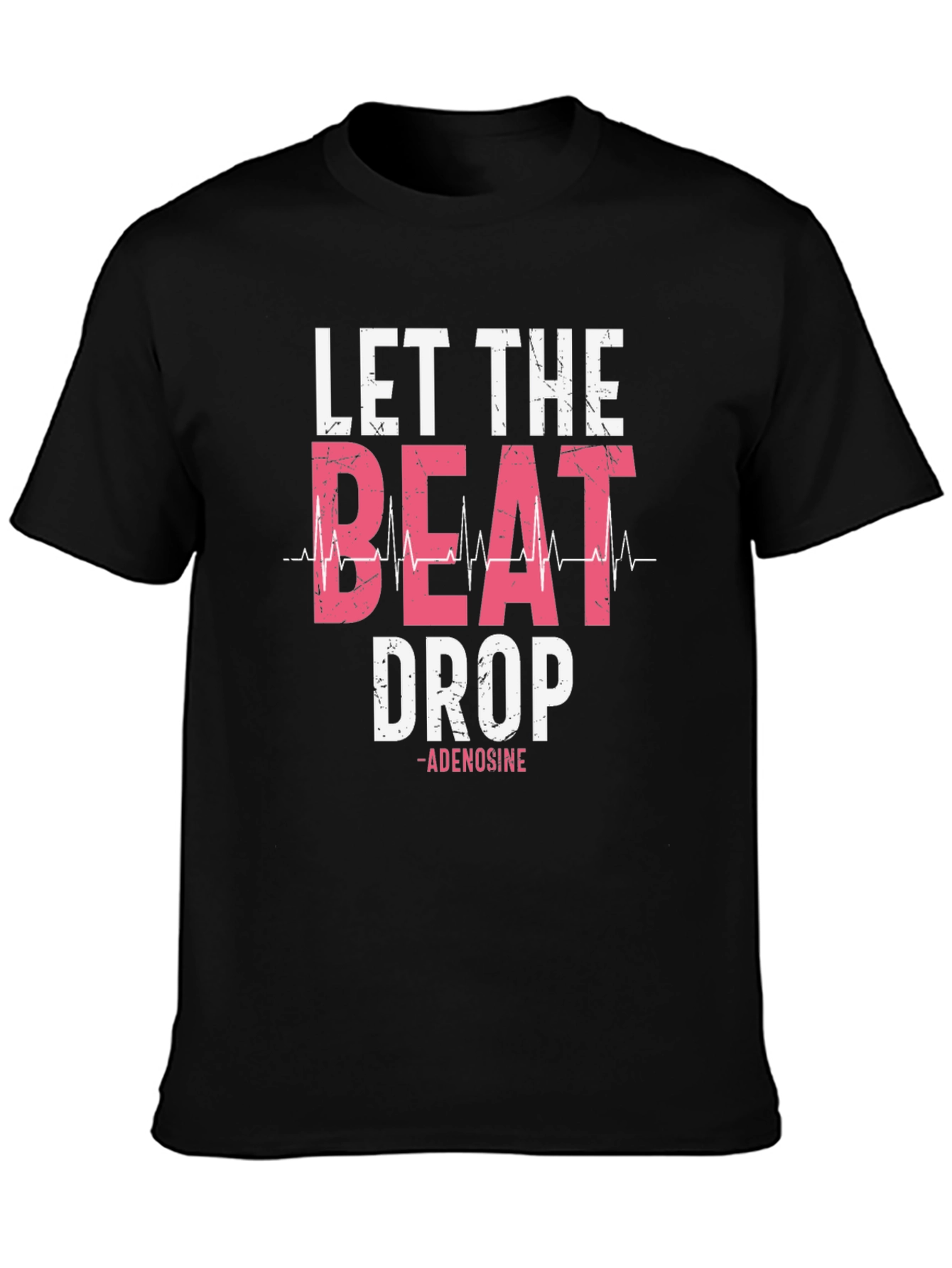 Let The Beat Drop T-Shirt Adenosine
