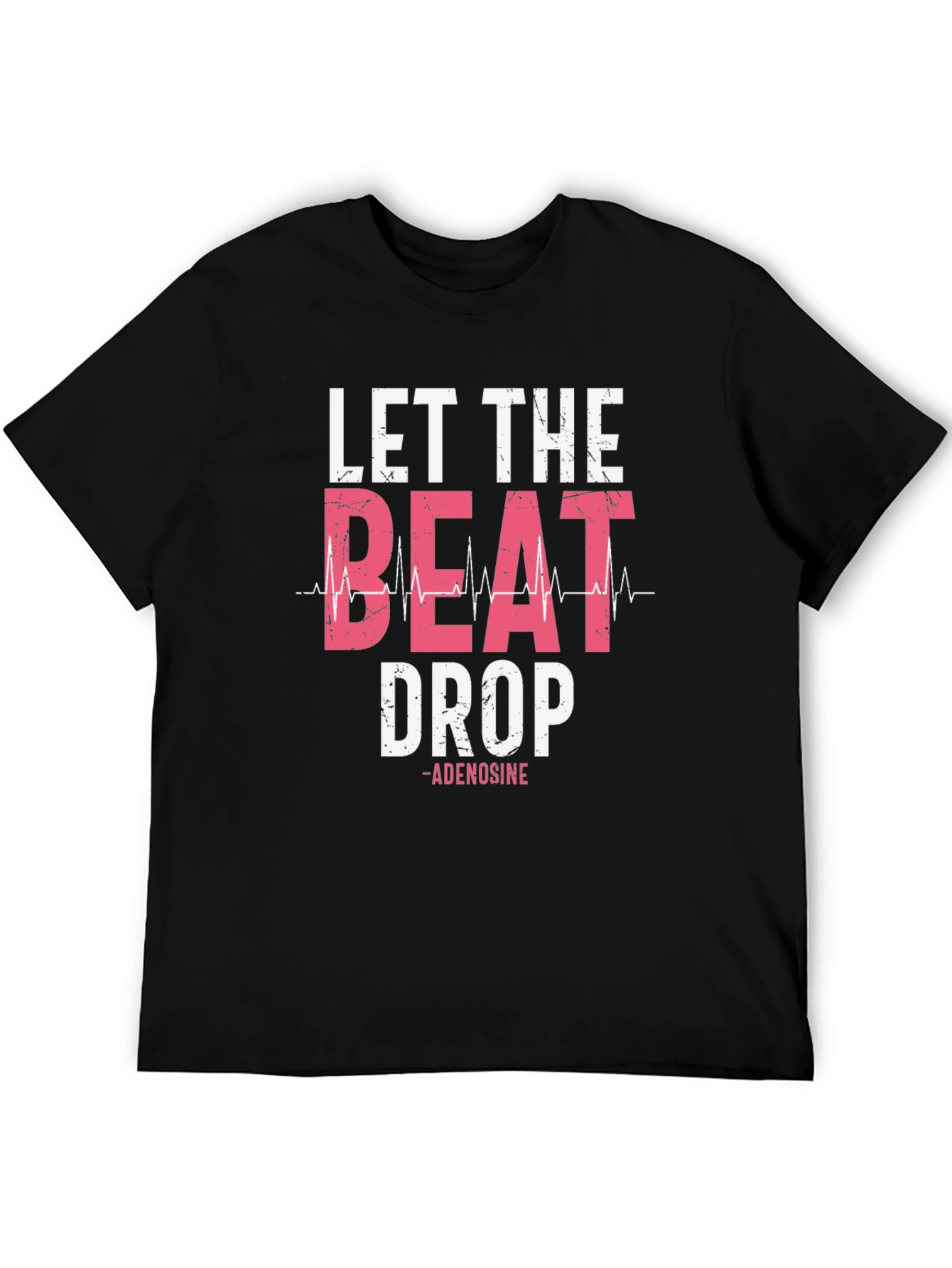 Let The Beat Drop T-Shirt Adenosine