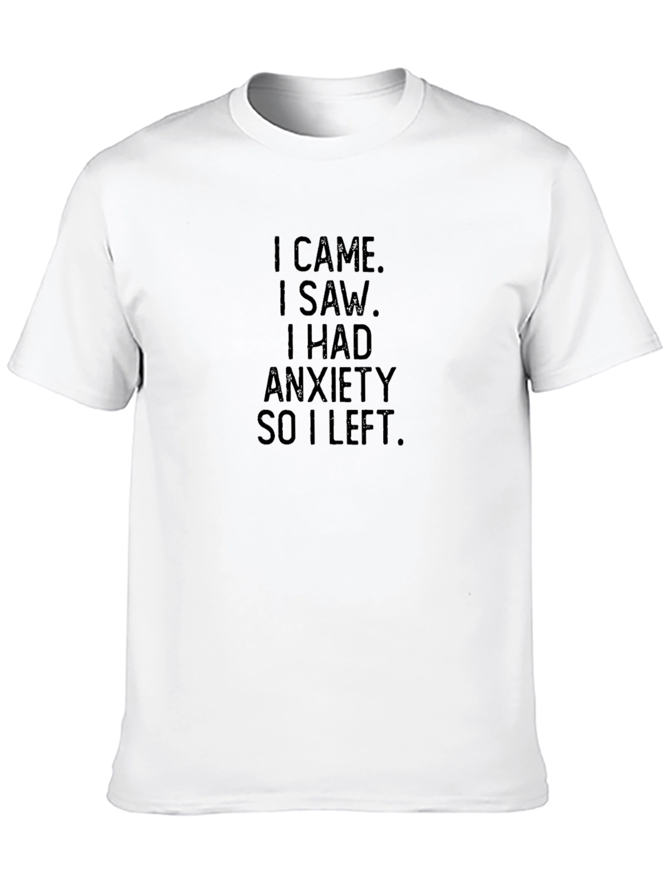 Anxiety T-Shirt - Came Saw Left