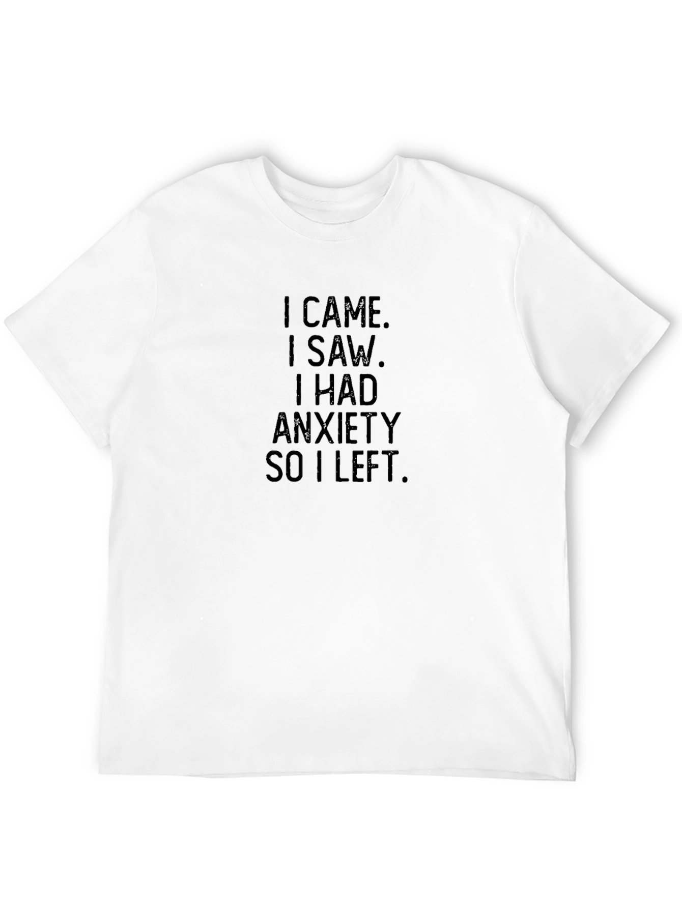 Anxiety T-Shirt - Came Saw Left