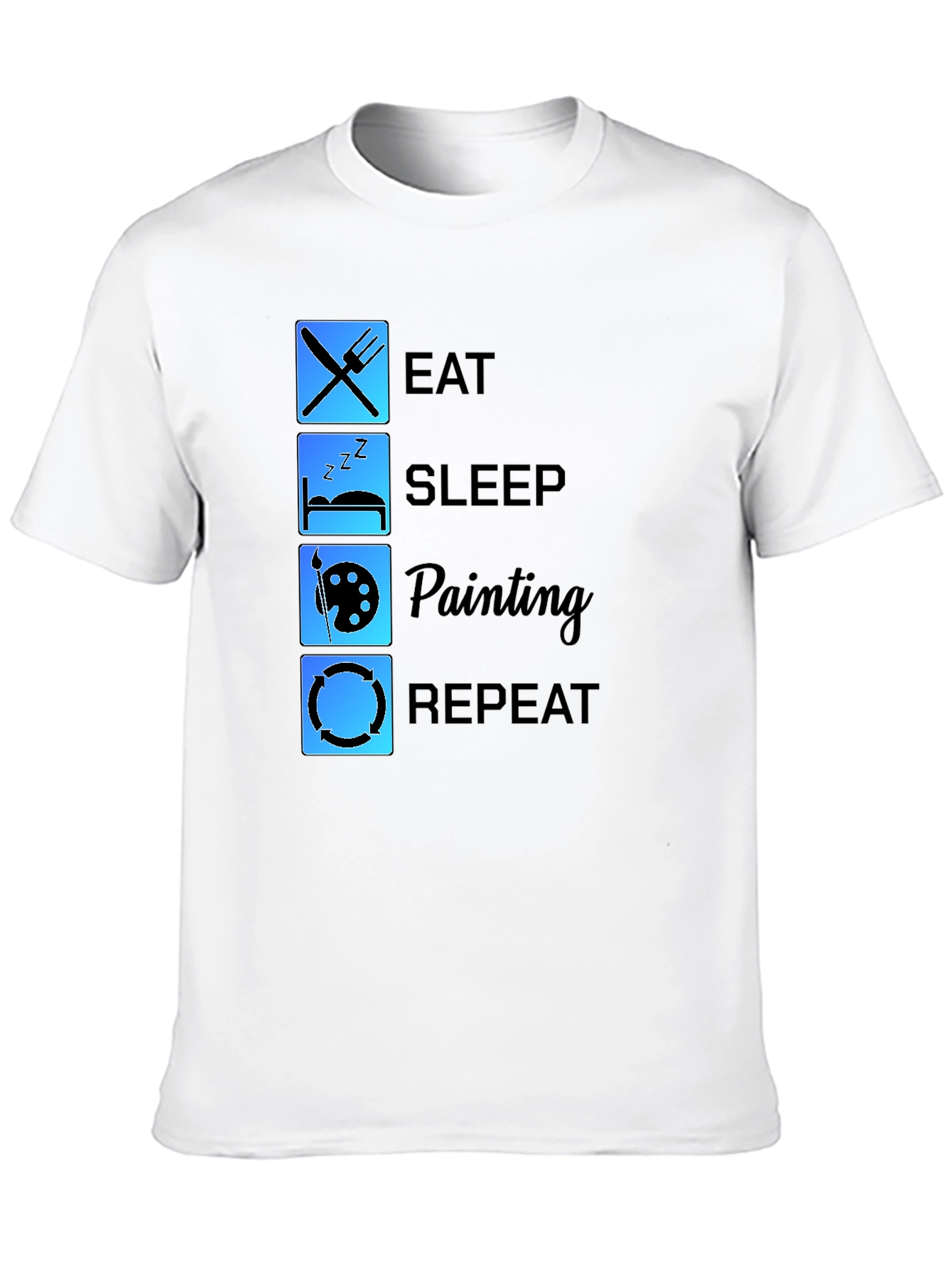 Eat Sleep Painting Repeat T-Shirt Artist Tee