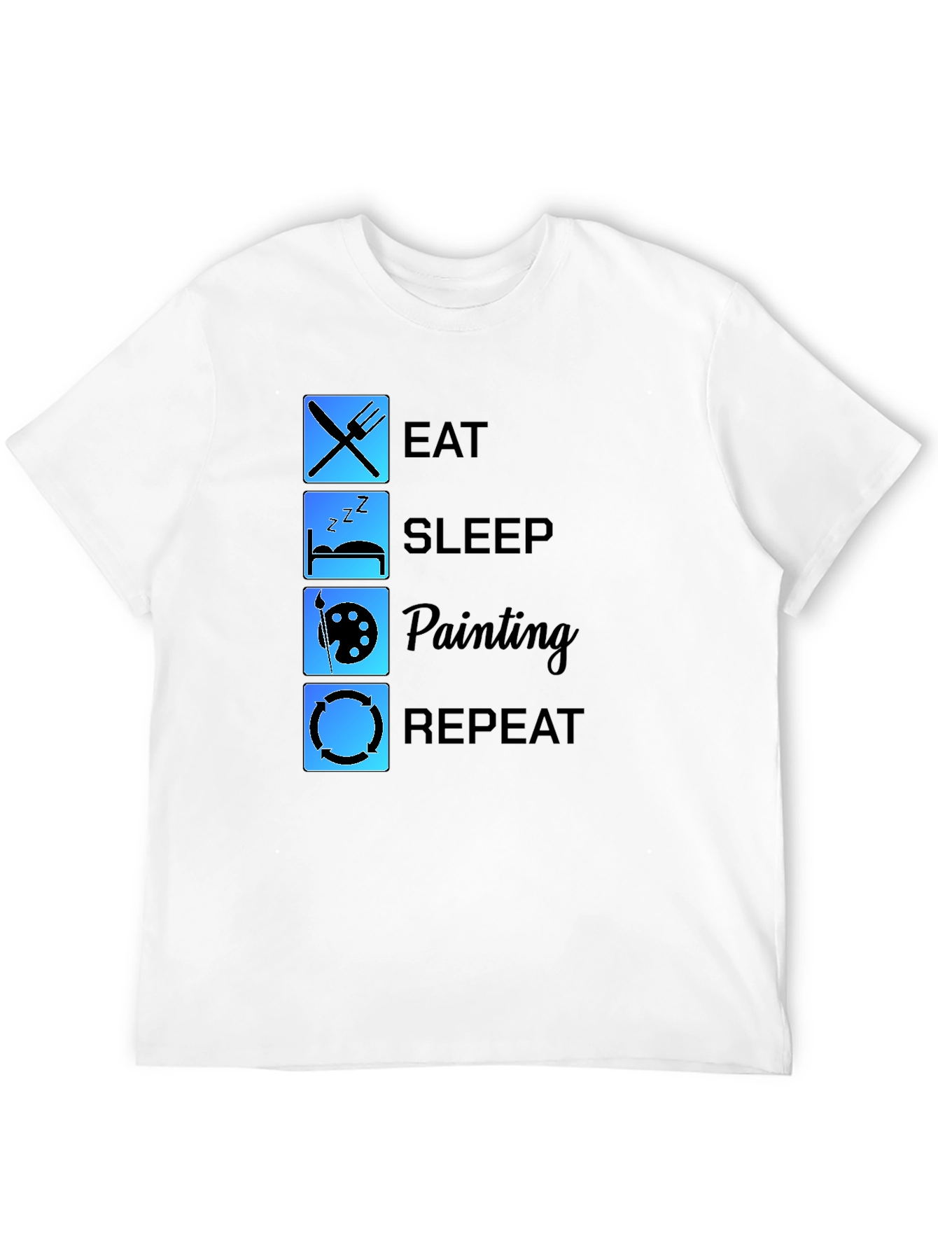 Eat Sleep Painting Repeat T-Shirt Artist Tee