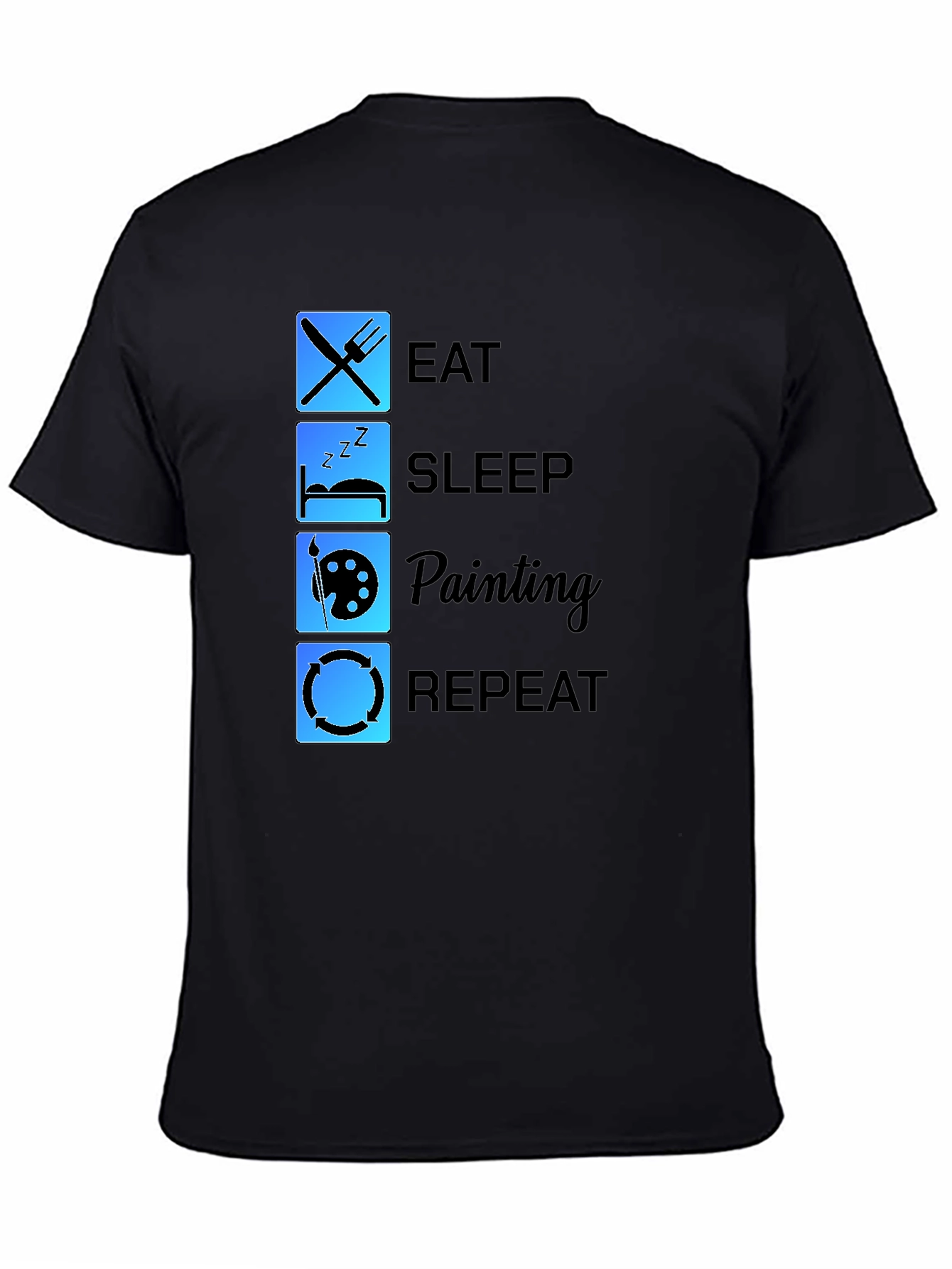 Eat Sleep Painting Repeat T-Shirt Artist Tee