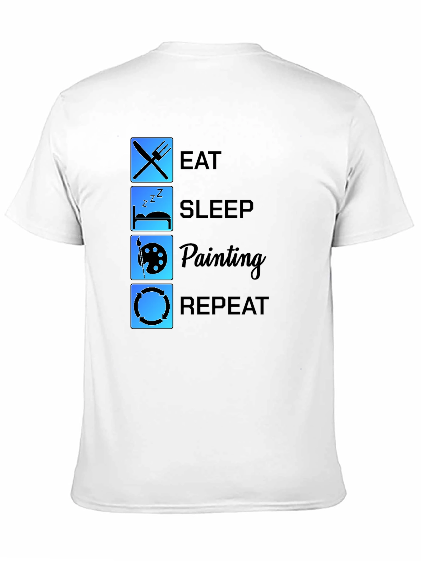 Eat Sleep Painting Repeat T-Shirt Artist Tee