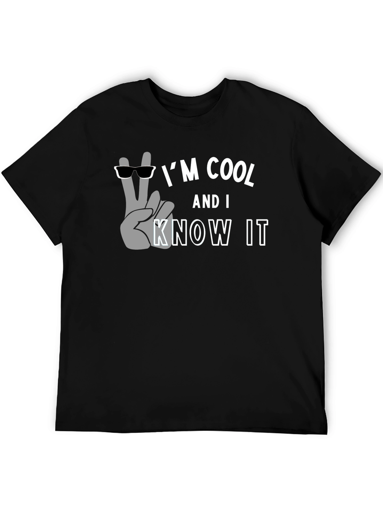 Im Cool And I Know It - Black T-Shirt