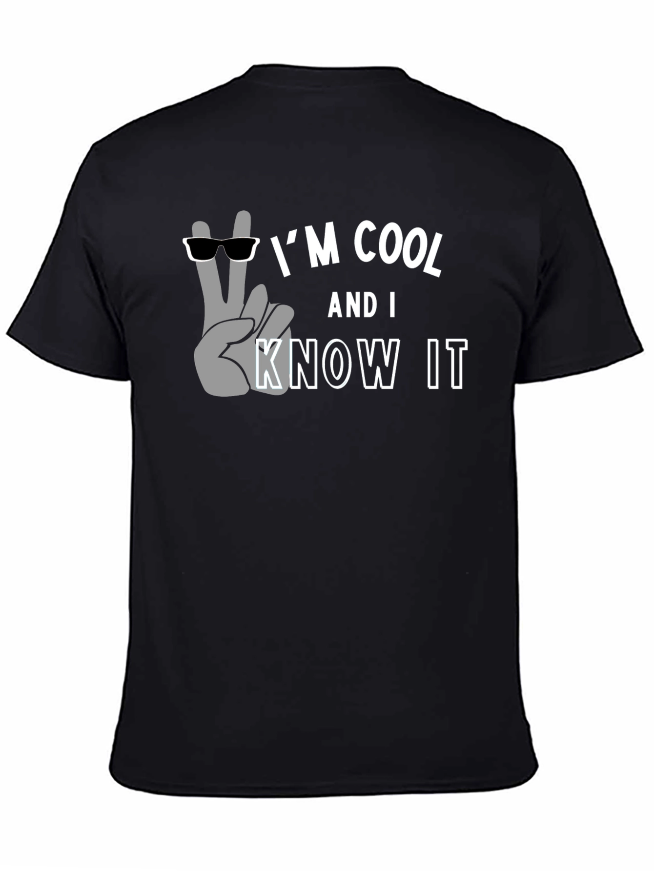 Im Cool And I Know It - Black T-Shirt