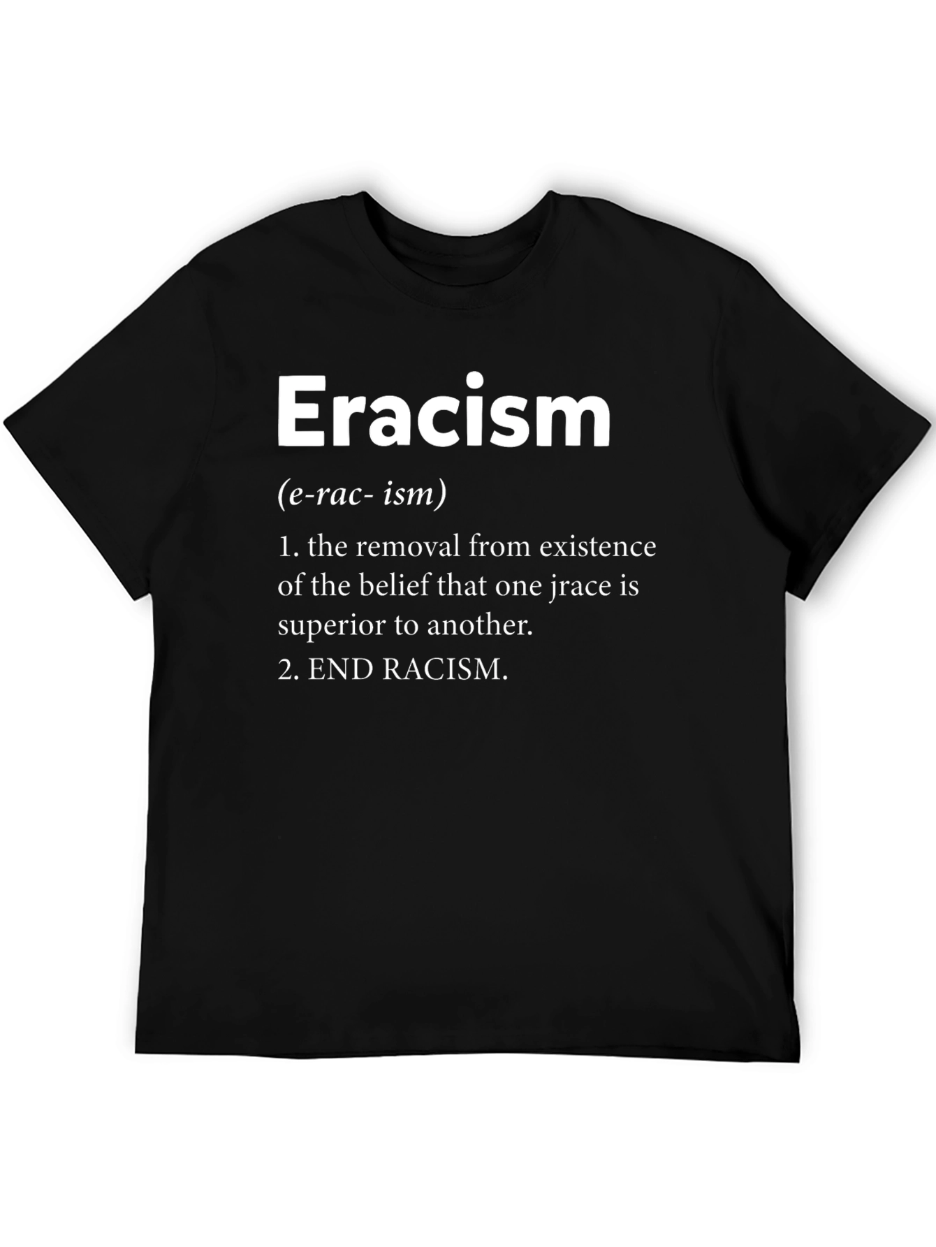 Eracism Definition T-Shirt - End Racism