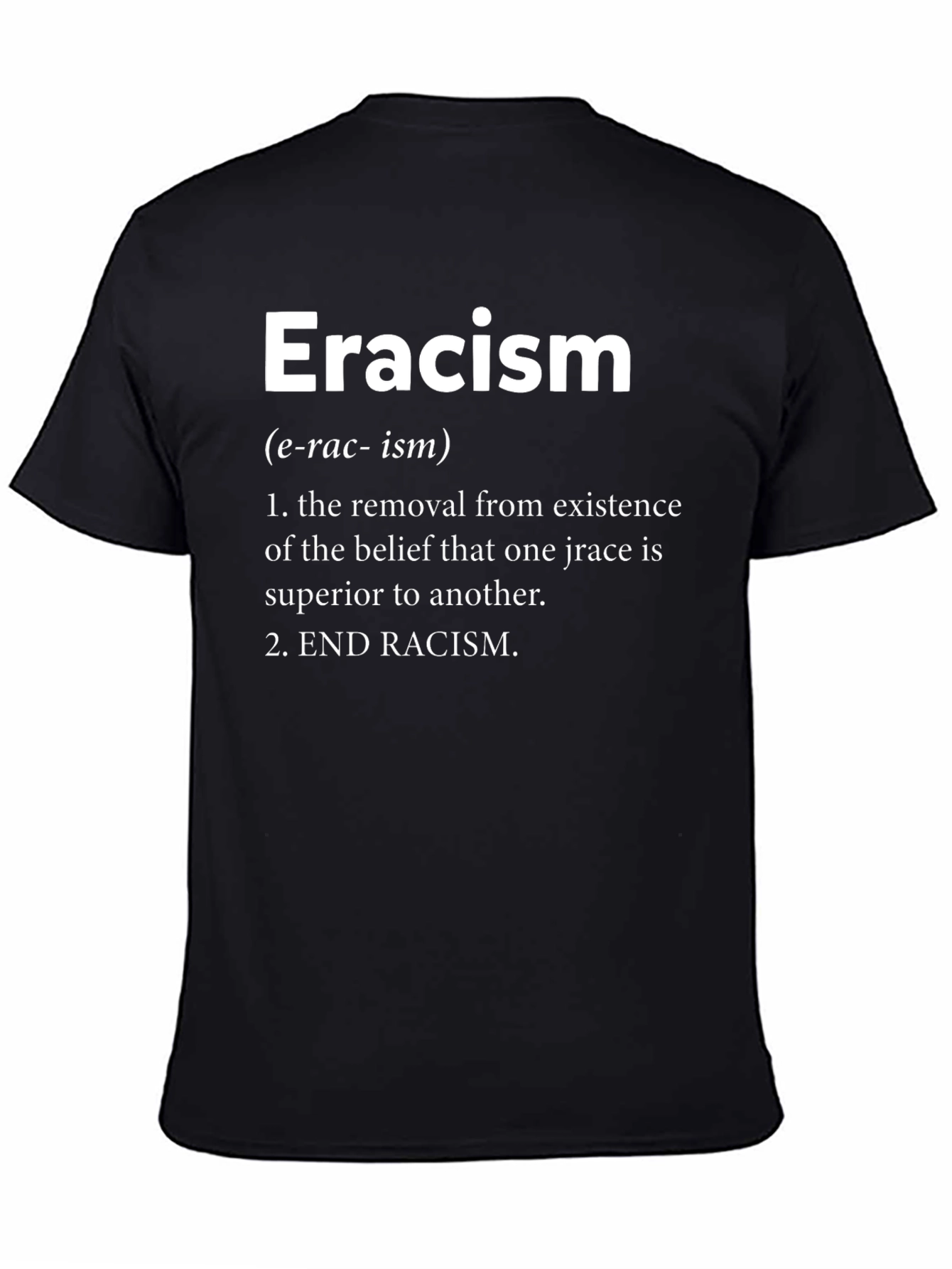 Eracism Definition T-Shirt - End Racism