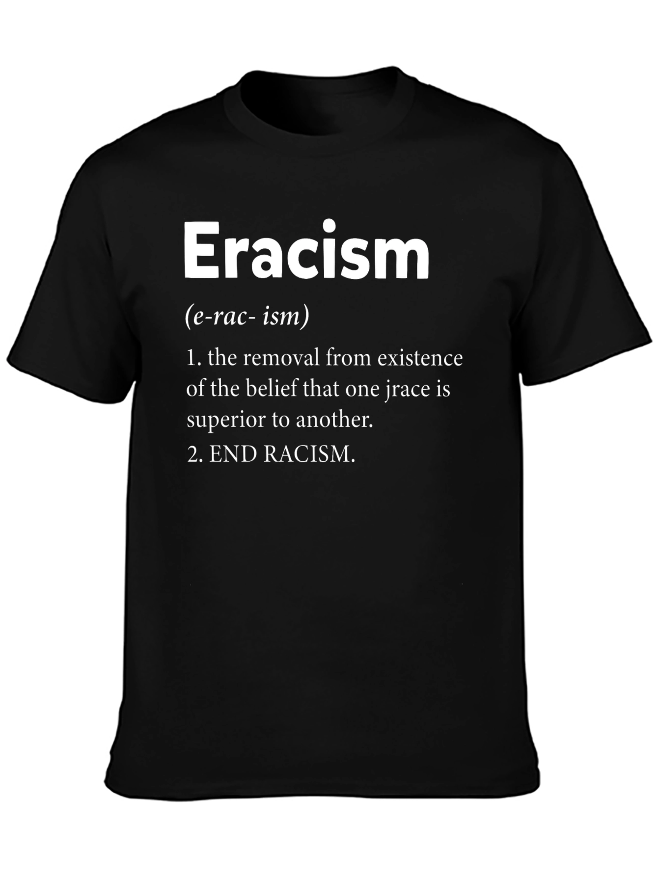 Eracism Definition T-Shirt - End Racism