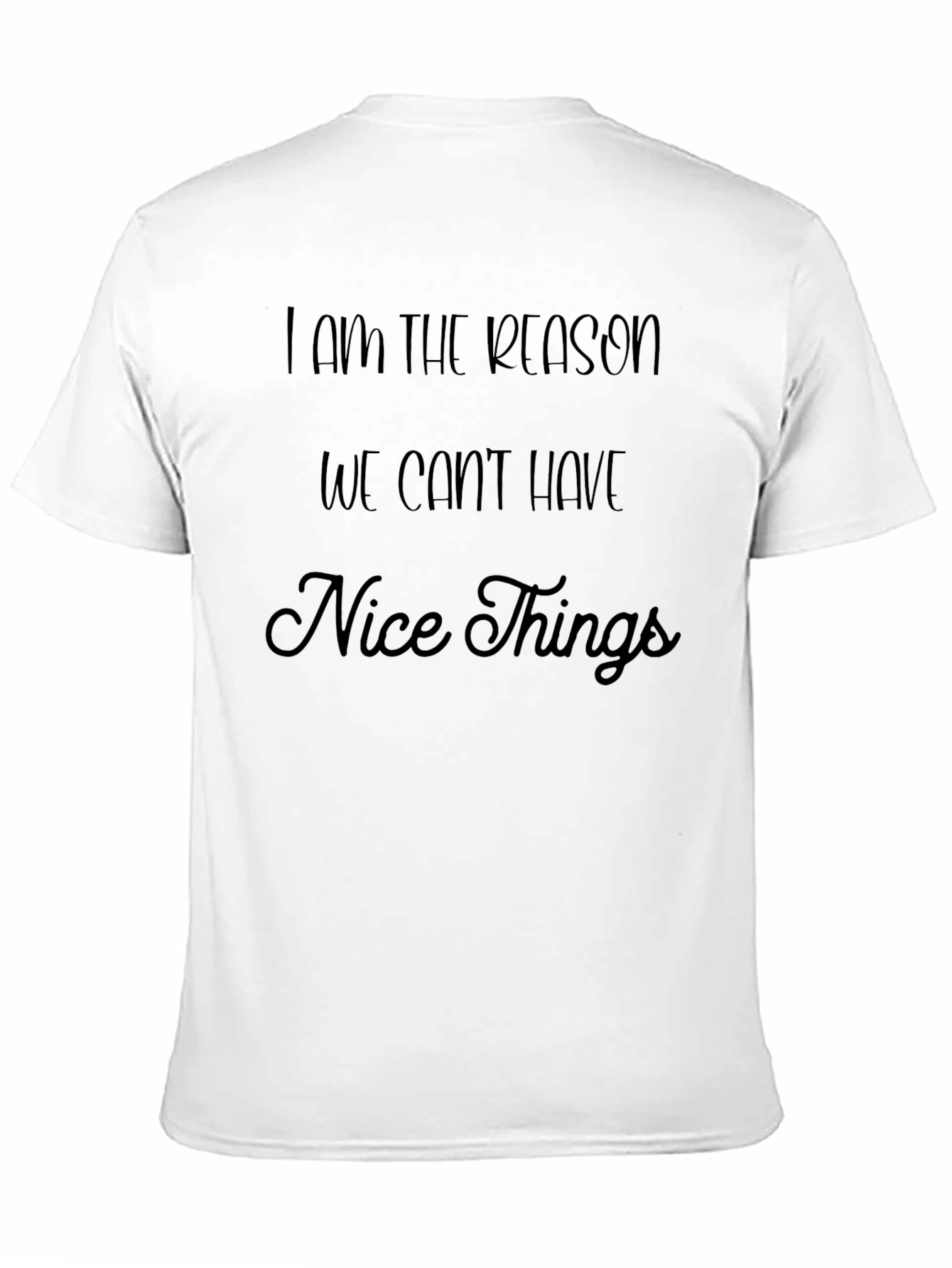 I am the Reason Funny Graphic T-Shirt