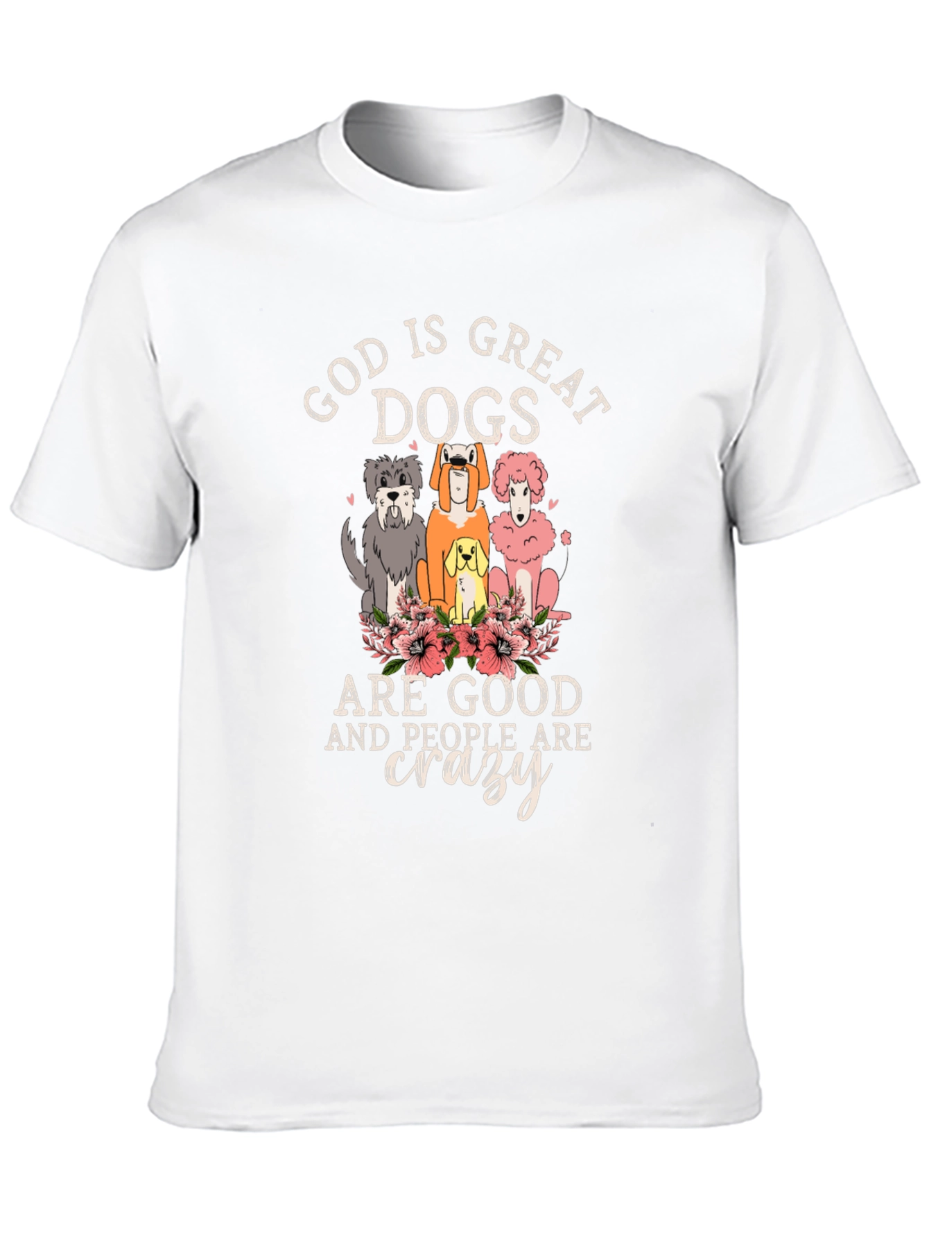 God is Great Dogs are Good T-Shirt
