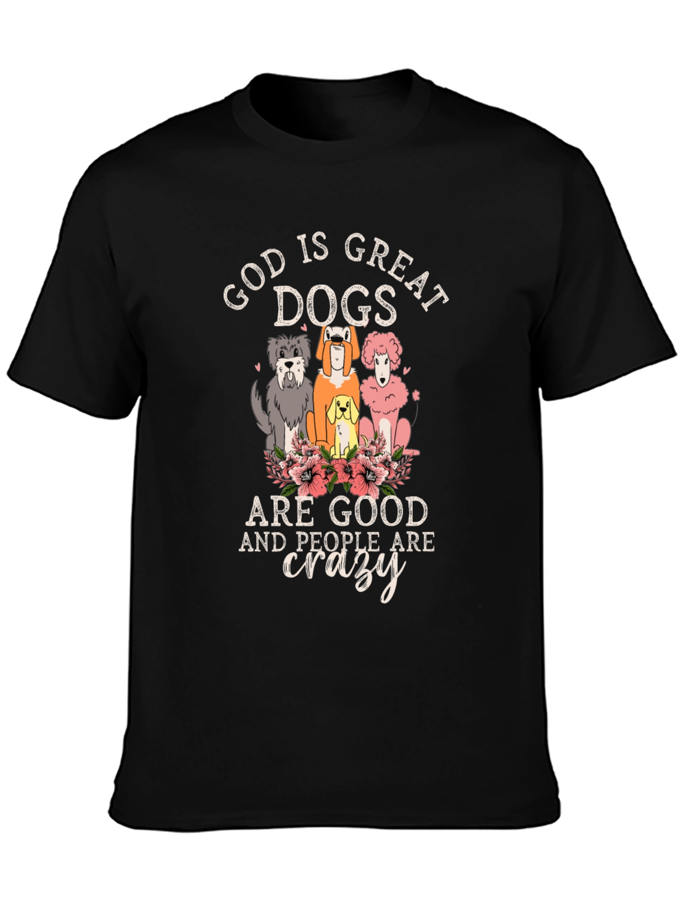 God is Great Dogs are Good T-Shirt