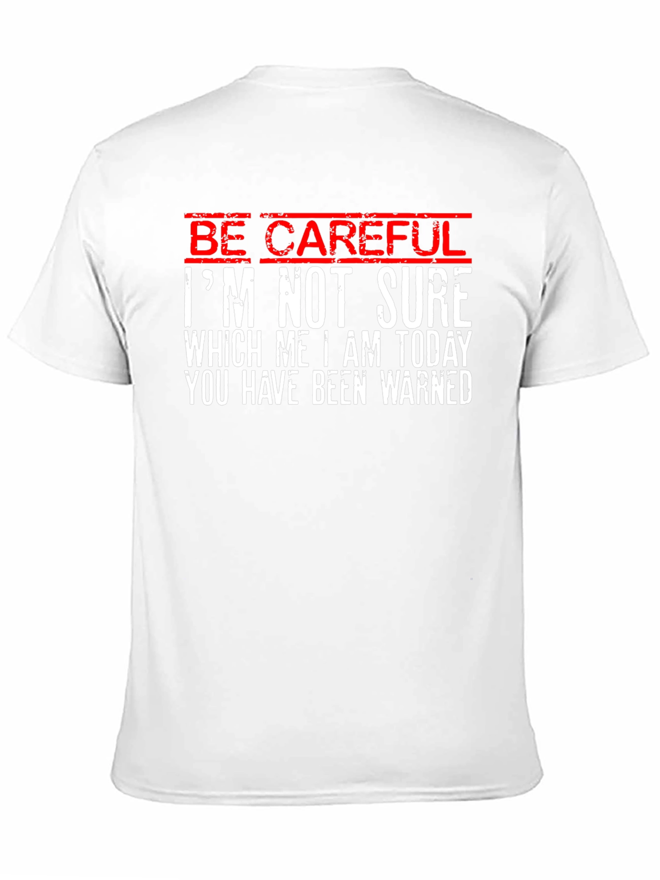 Be Careful T-Shirt