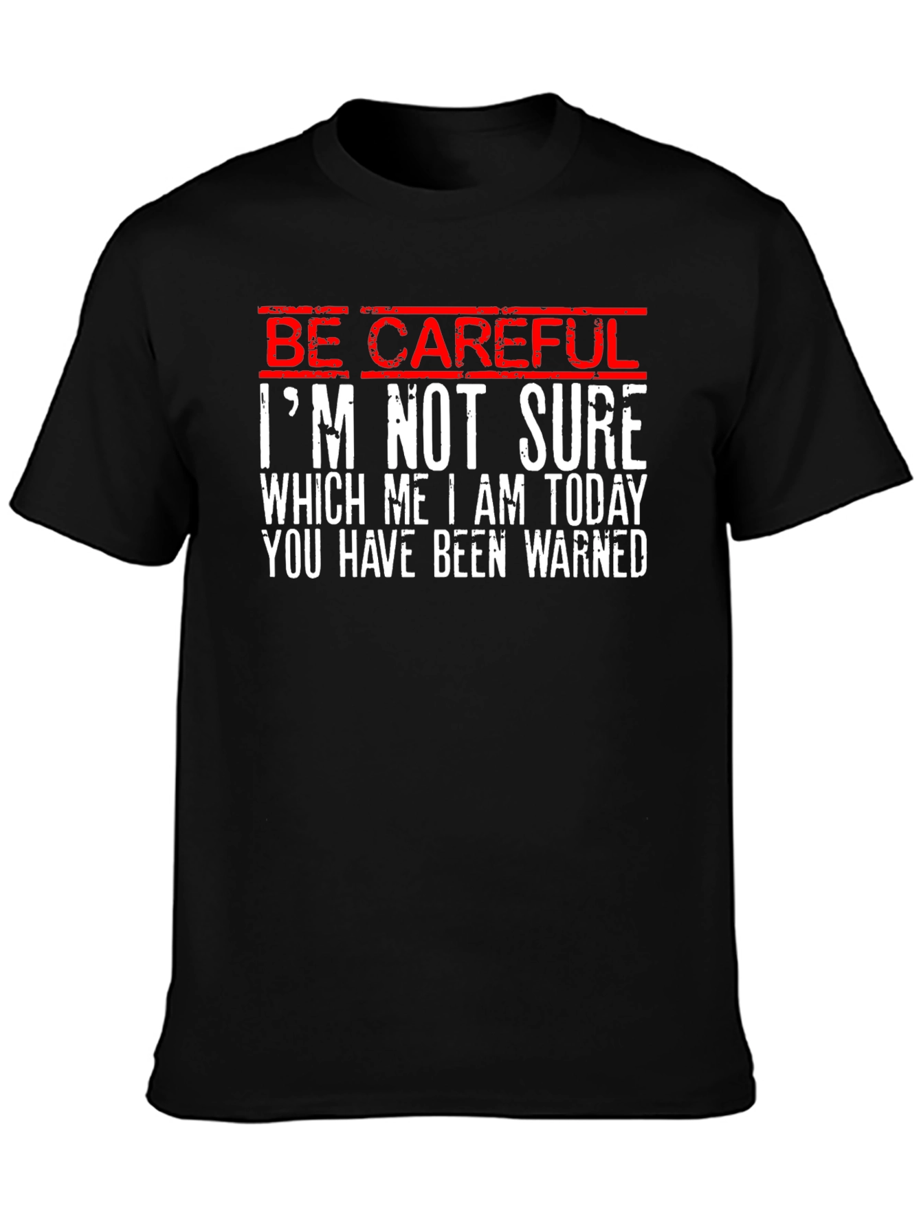 Be Careful T-Shirt