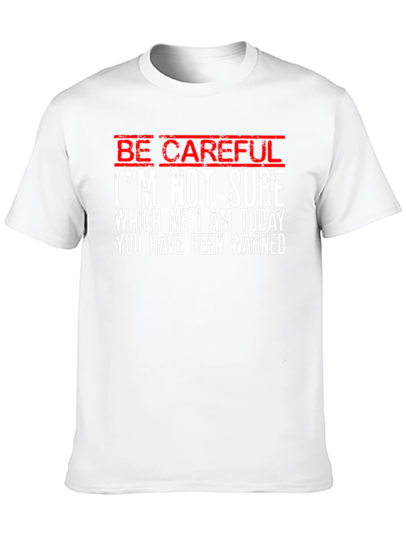 Be Careful T-Shirt