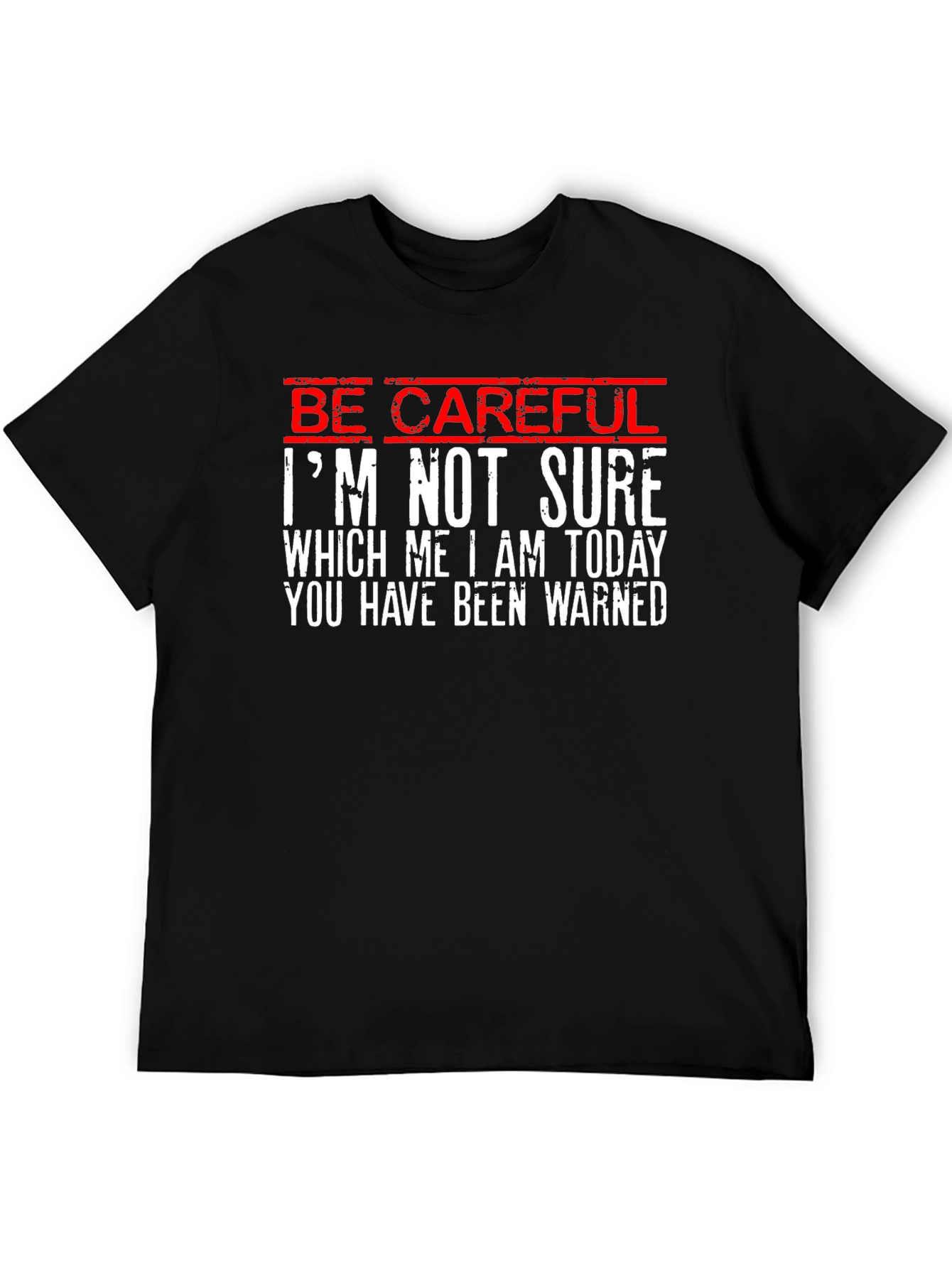 Be Careful T-Shirt