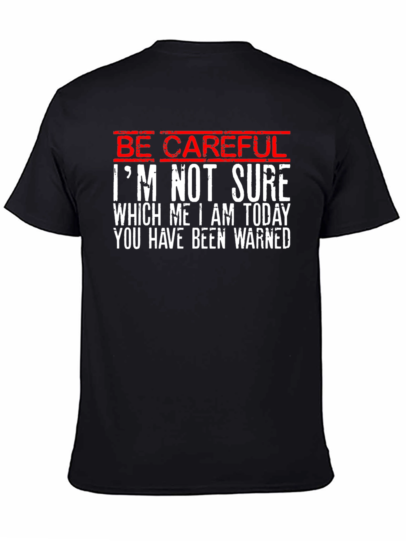Be Careful T-Shirt