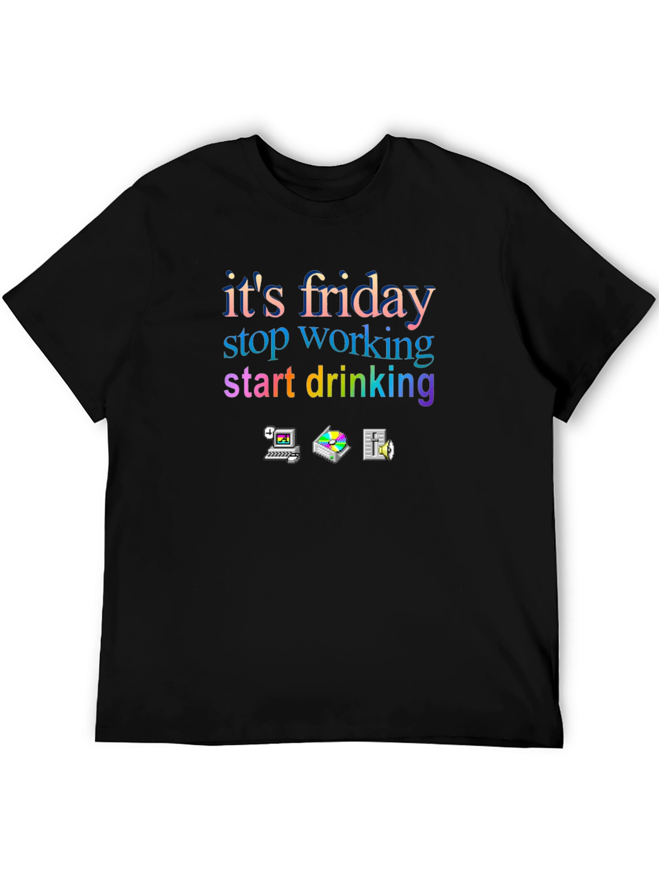 Its Friday T-Shirt: Stop Working Start Drinking!