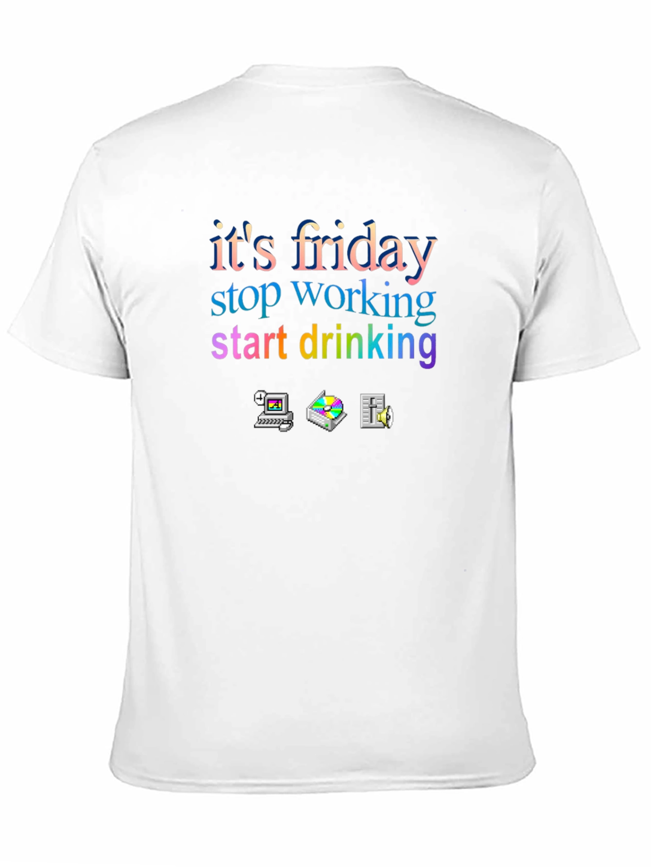 Its Friday T-Shirt: Stop Working Start Drinking!