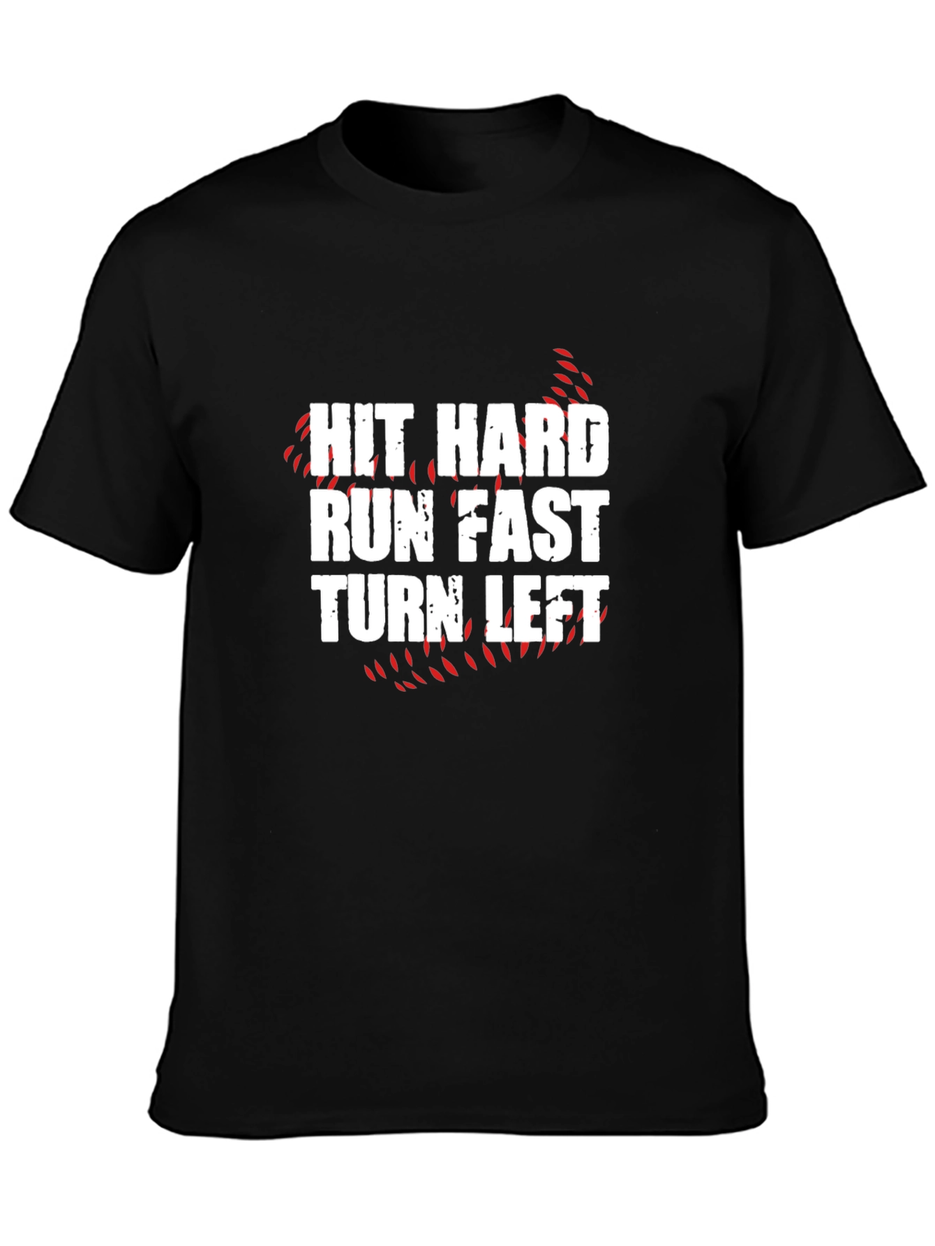 Hit Hard Run Fast T-Shirt