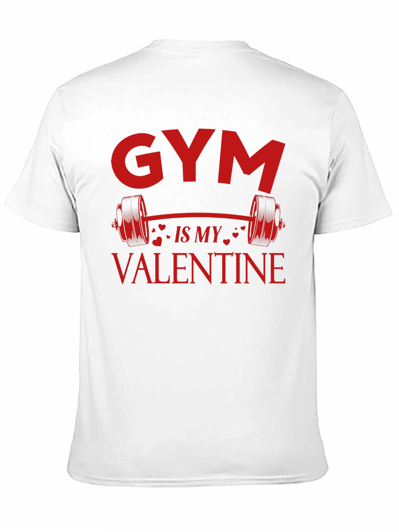 Gym is My Valentine T-Shirt - Fitness Lover Tee