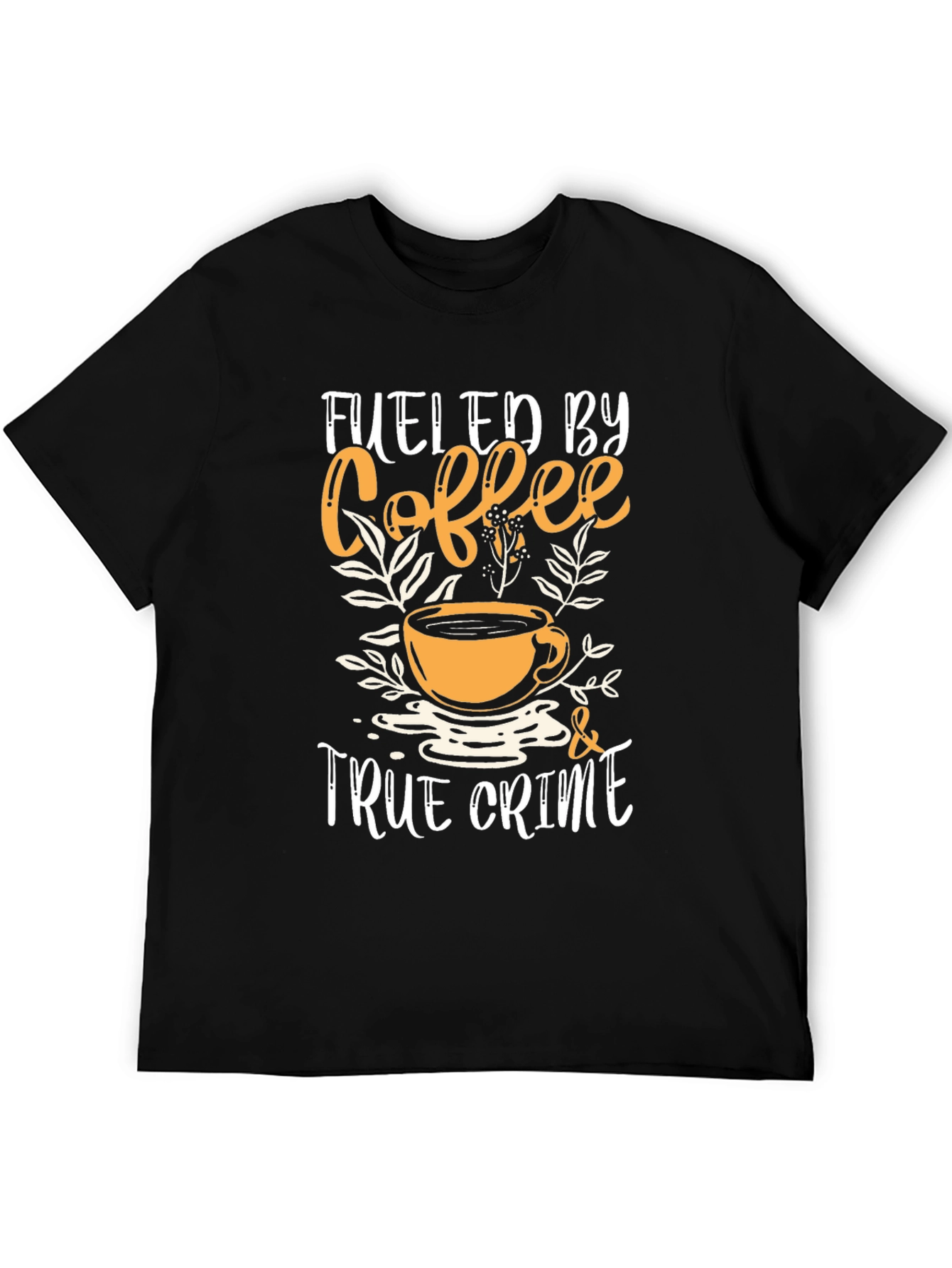 Fueled by Coffee and True Crime T-Shirt