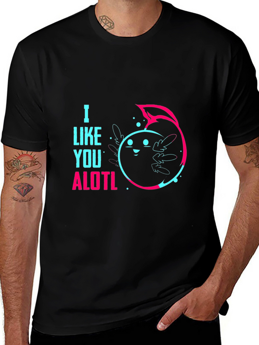 I Like You ALOTL Axolotl Pun Black Graphic Tee