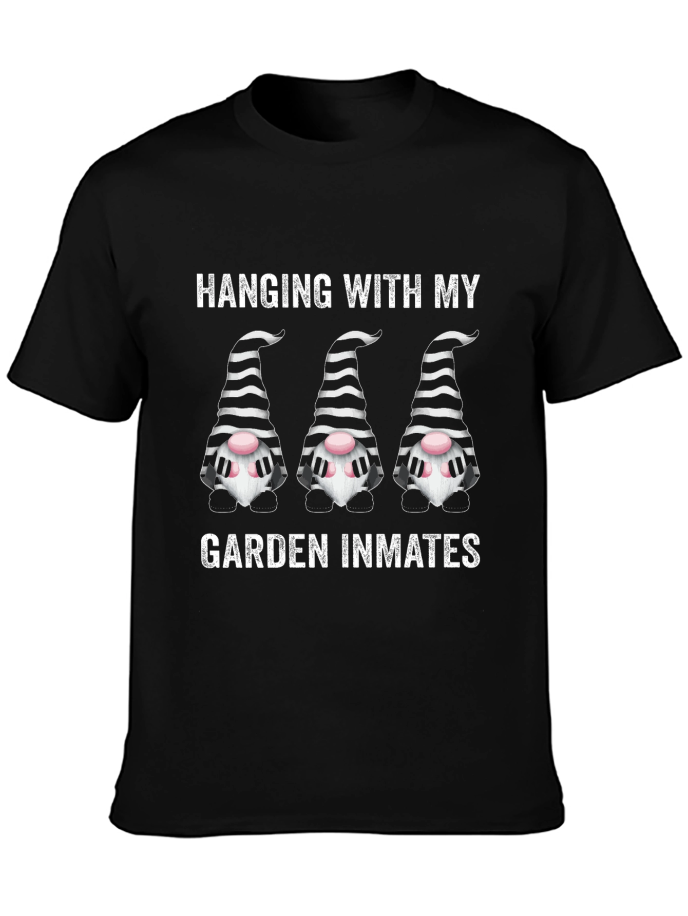 Funny Garden Gnome T-Shirt: Hanging With My Garden Inmates