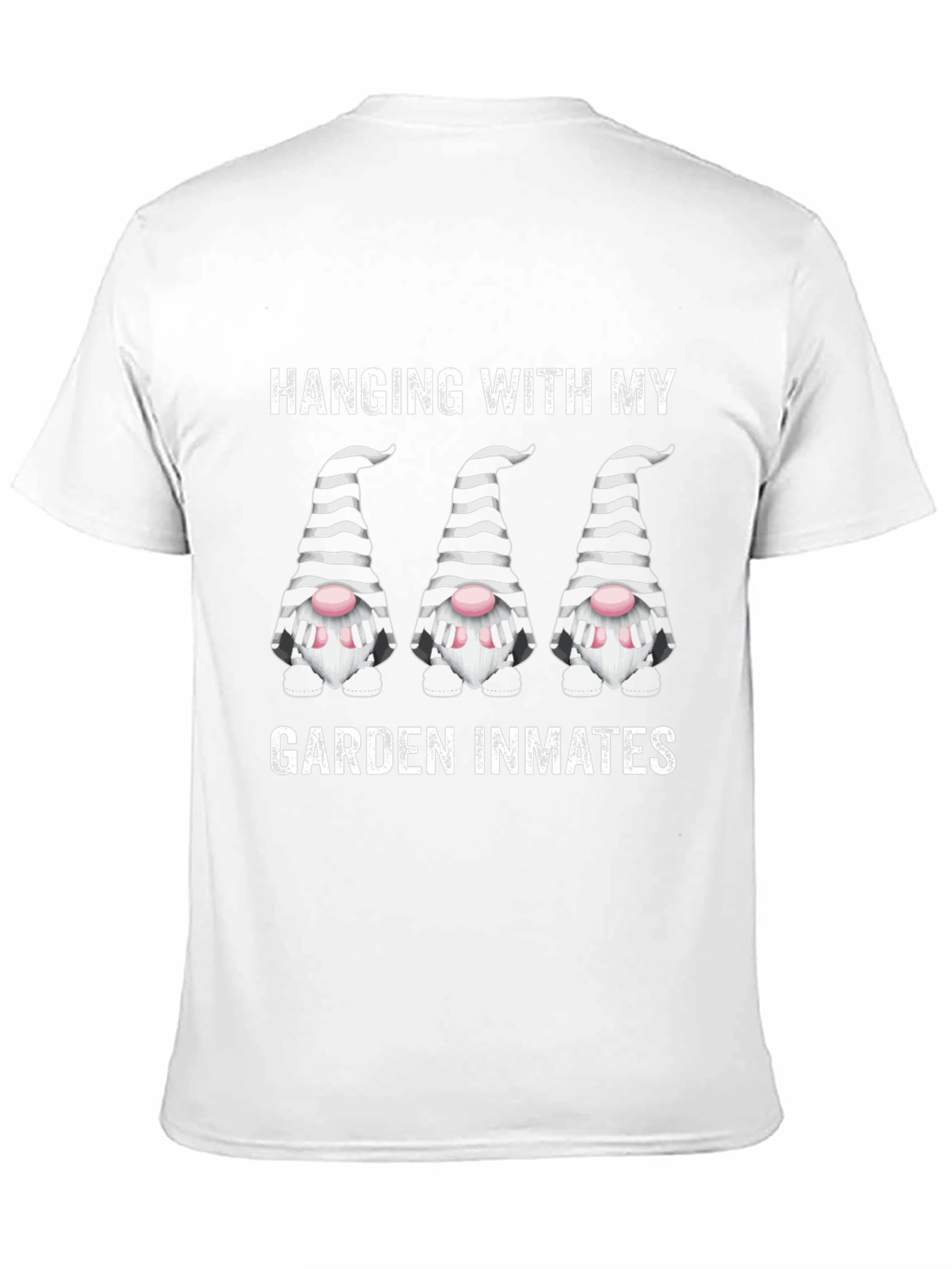 Funny Garden Gnome T-Shirt: Hanging With My Garden Inmates
