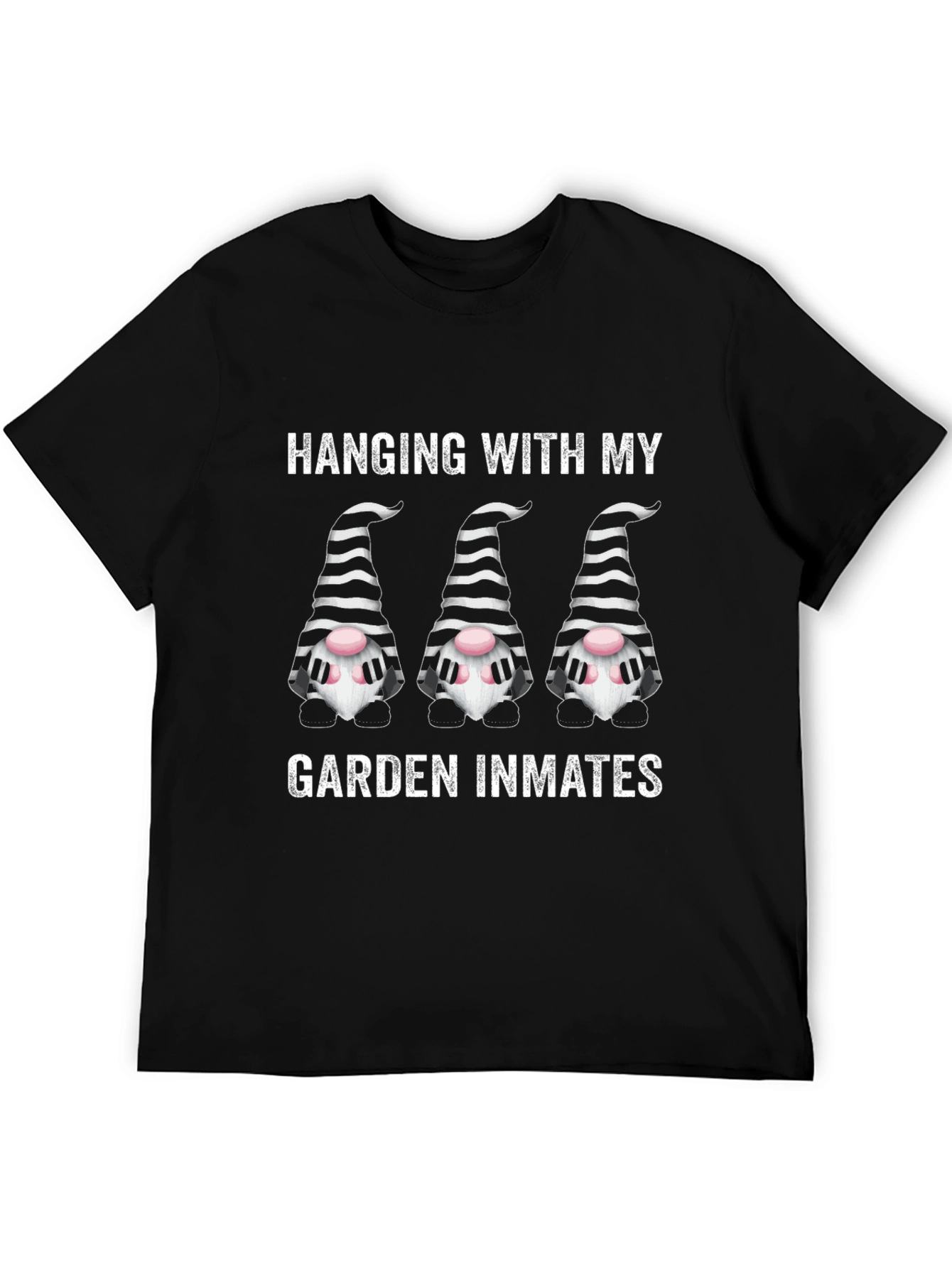 Funny Garden Gnome T-Shirt: Hanging With My Garden Inmates