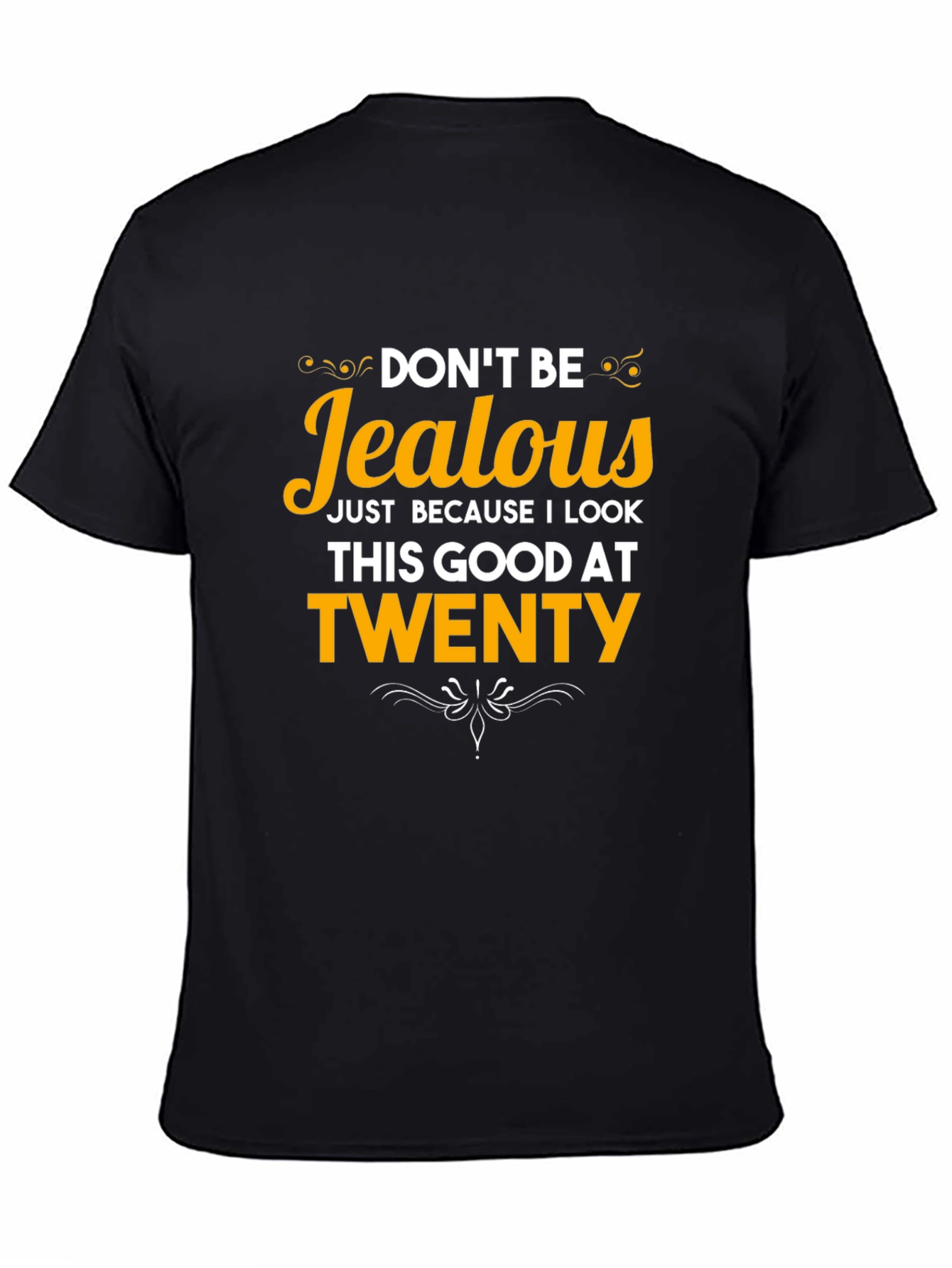 Dont Be Jealous 20th Birthday T-Shirt
