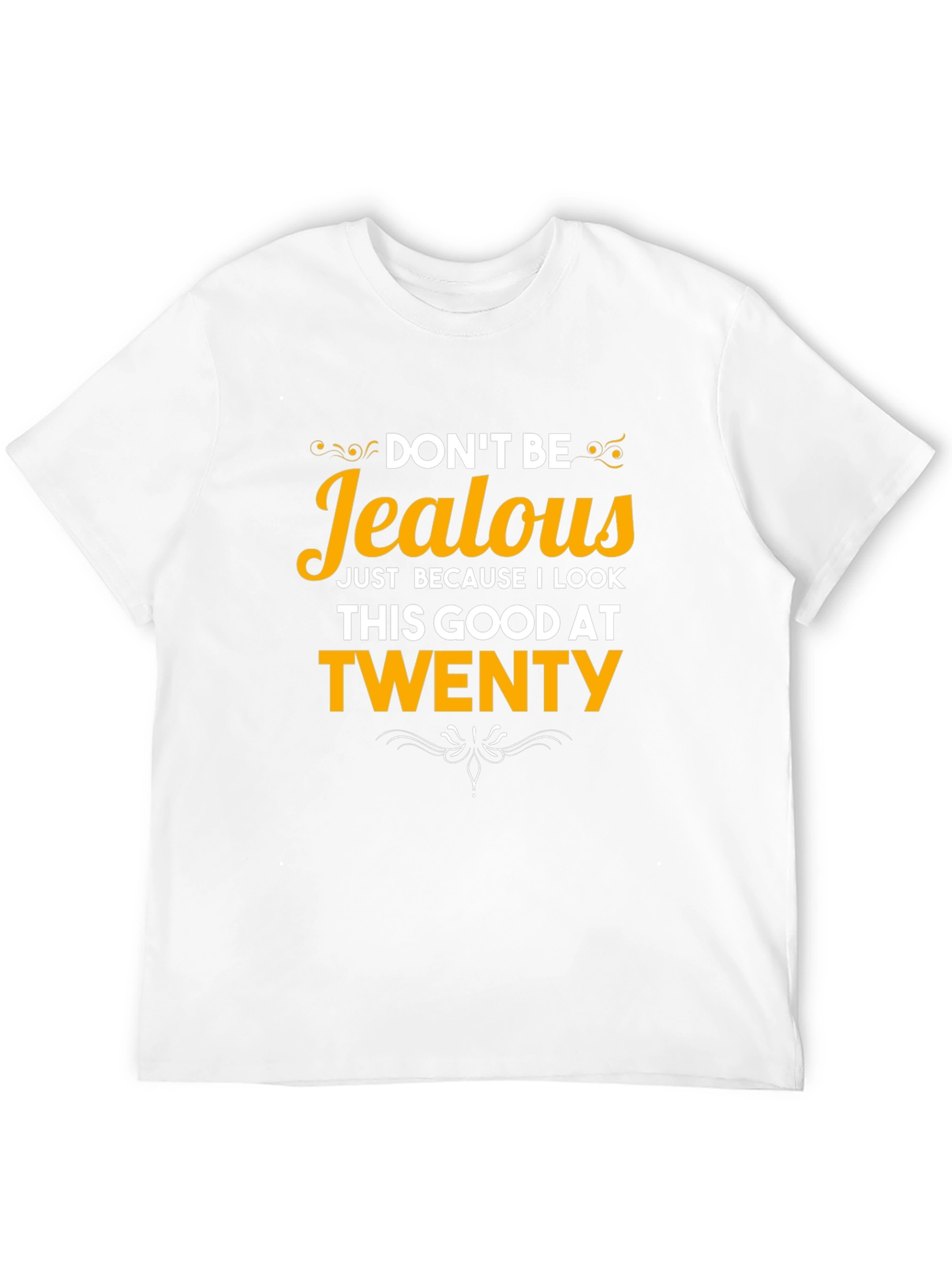 Dont Be Jealous 20th Birthday T-Shirt