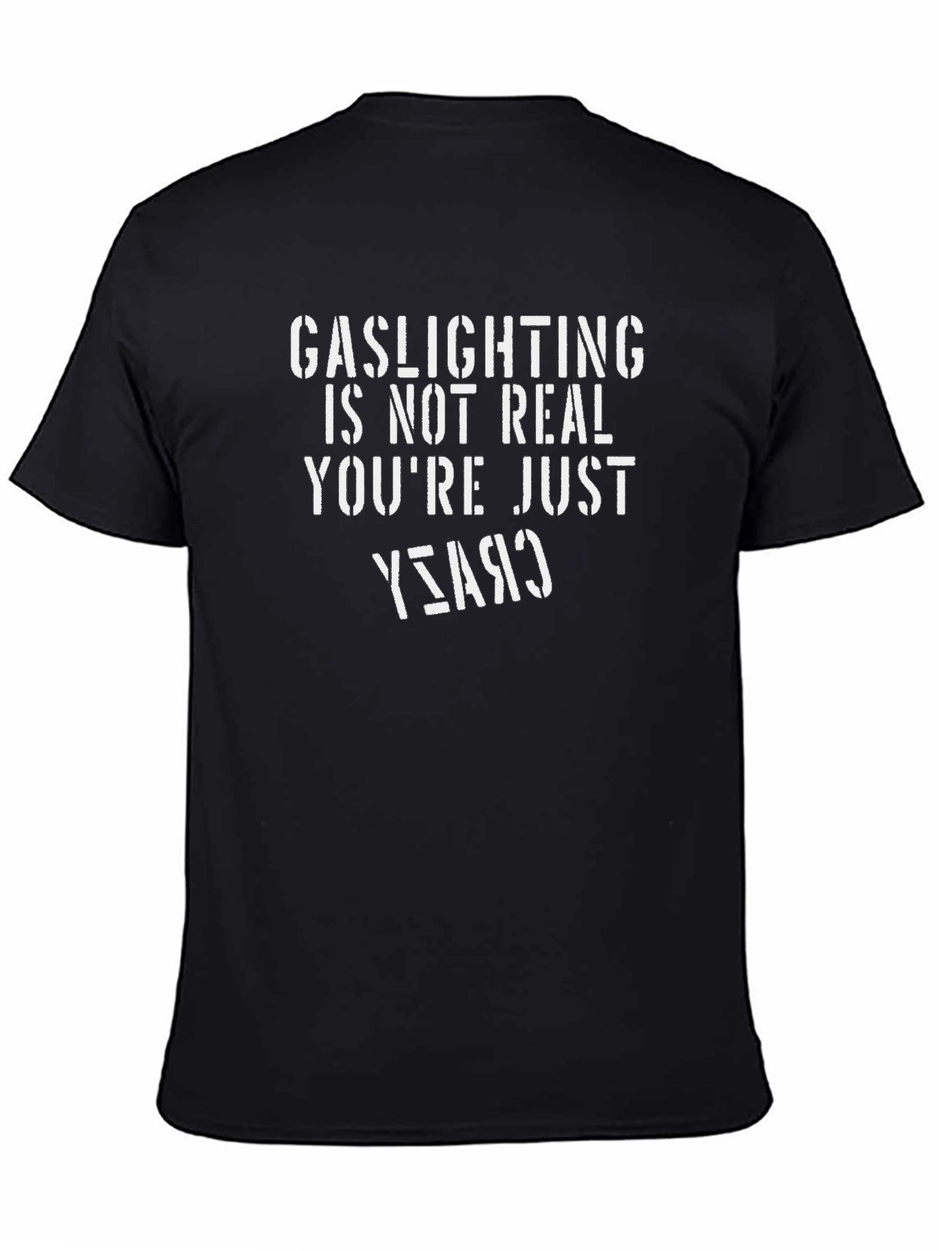 Gaslighting Isnt Real T-Shirt - Funny Sarcastic Tee