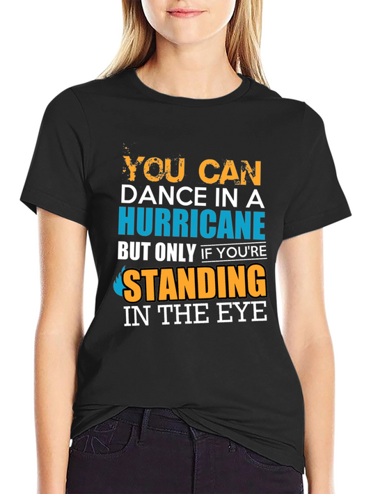 Dance in a Hurricane T-Shirt - Eye of the Storm