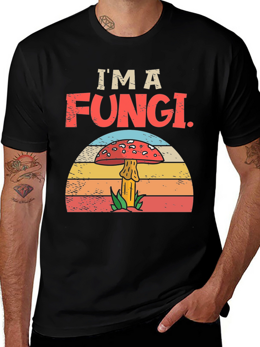 Im a Fungi T-Shirt - Mushroom Graphic Tee