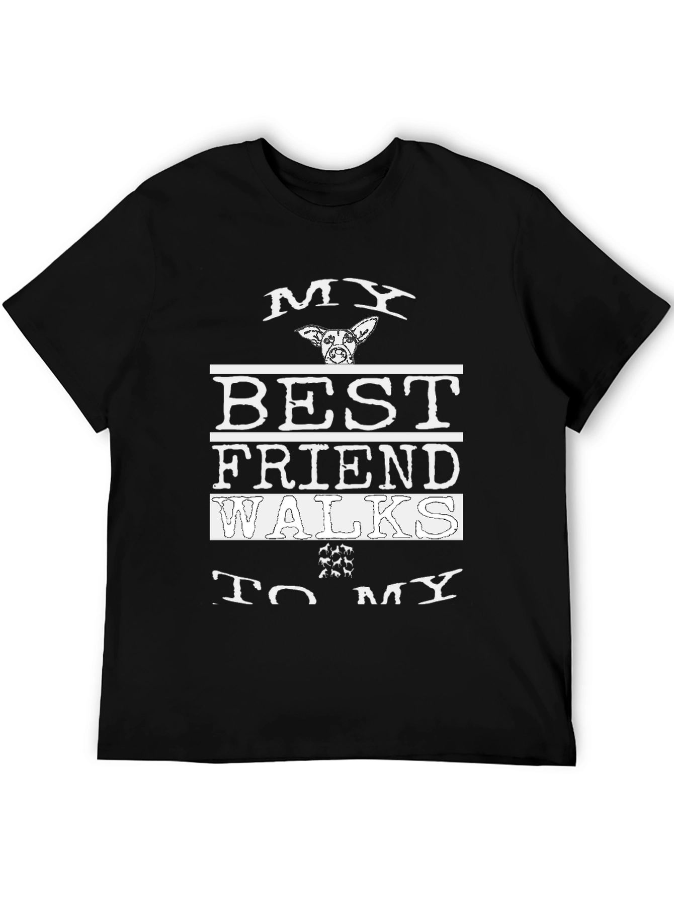 My Best Friend Walks Dog T-Shirt
