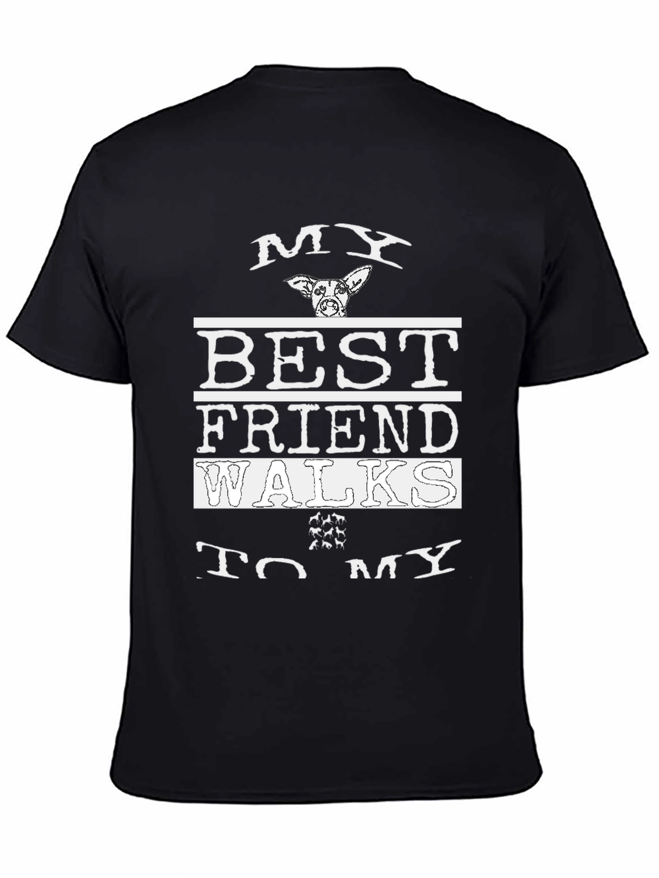My Best Friend Walks Dog T-Shirt