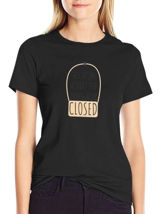 Humorous Graphic Tee - You Sound Better Closed