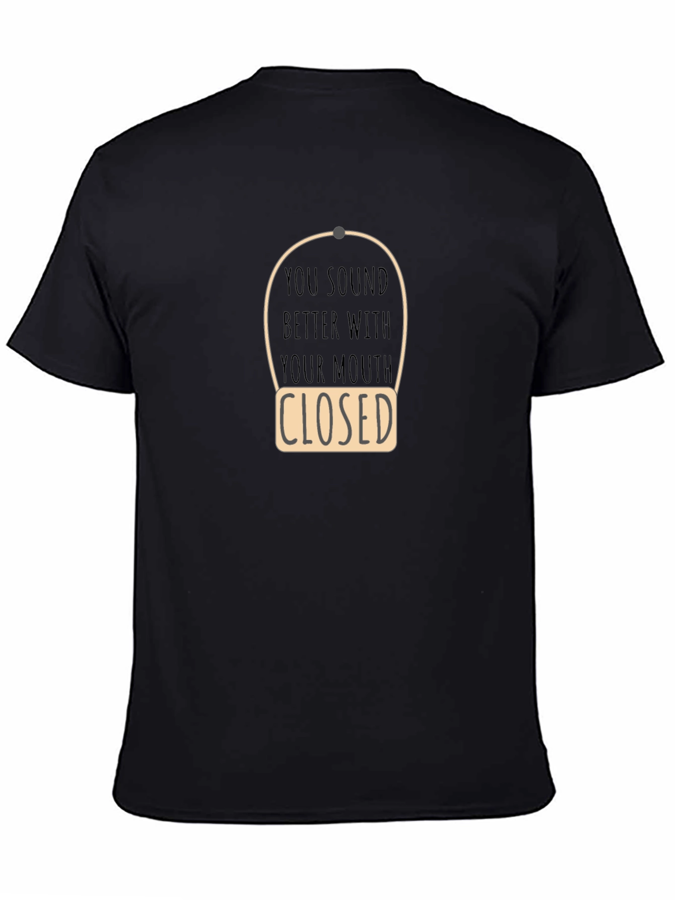 Humorous Graphic Tee - You Sound Better Closed
