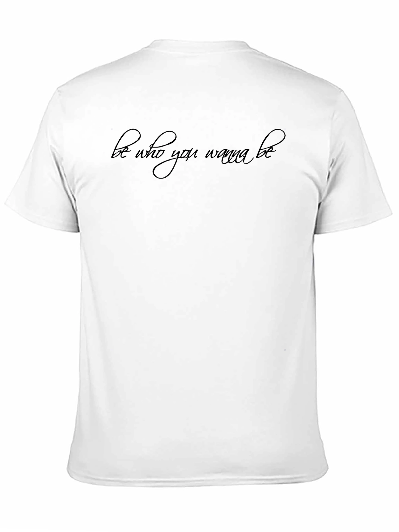 Be Who You Wanna Be Black T-Shirt