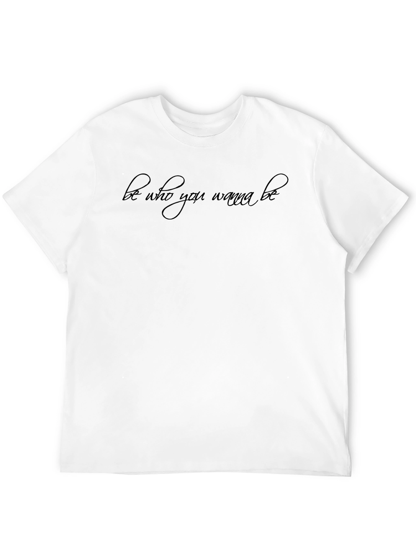 Be Who You Wanna Be Black T-Shirt