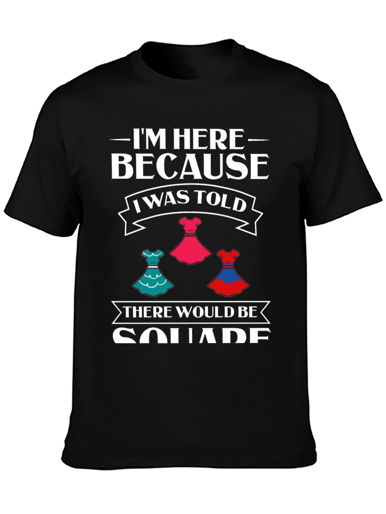 Funny Dresses SQUAD T-Shirt