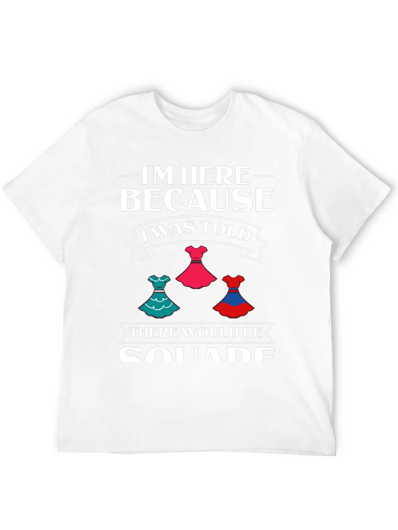 Funny Dresses SQUAD T-Shirt