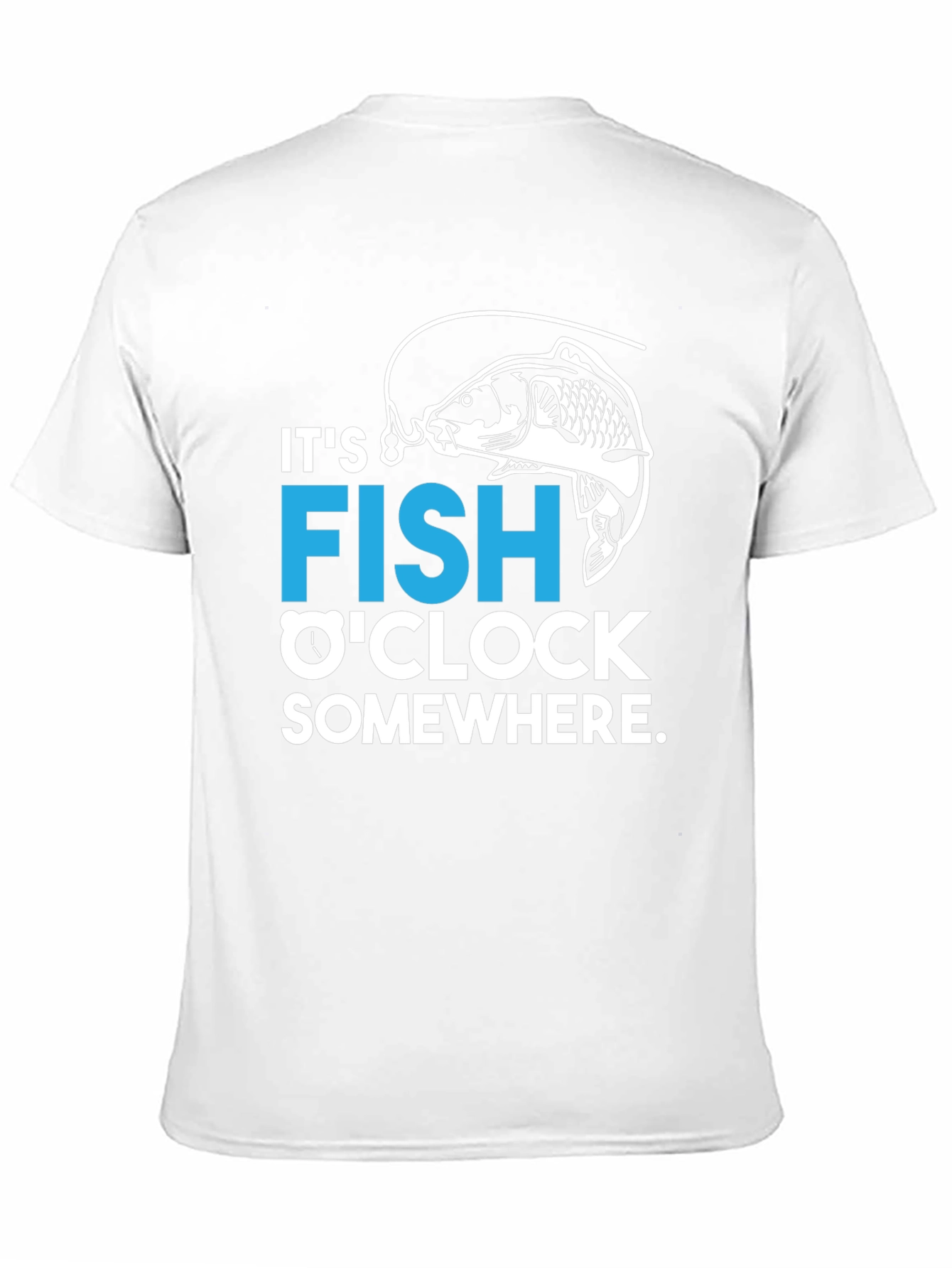 Its FISH OCLOCK Somewhere T-Shirt