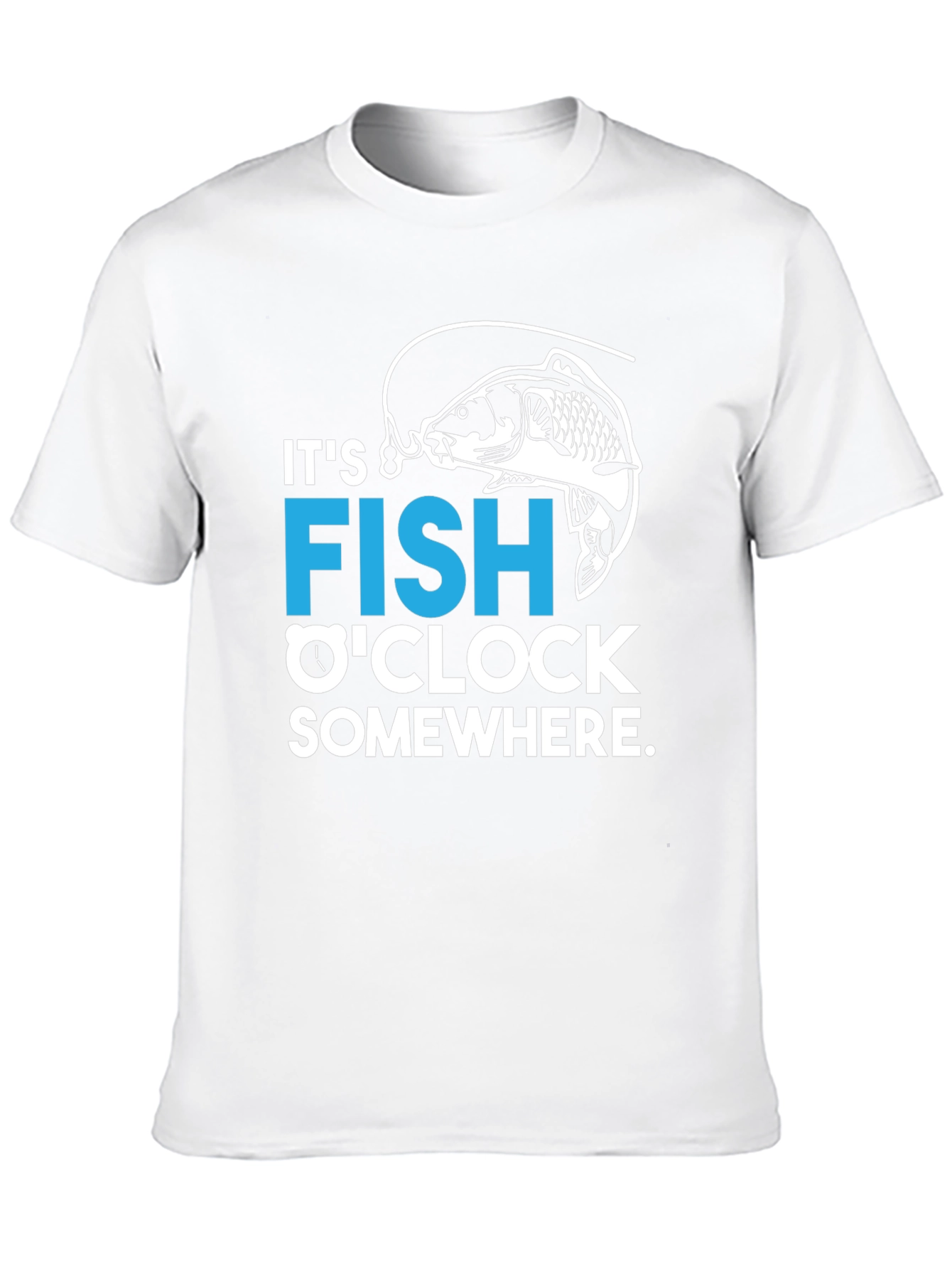 Its FISH OCLOCK Somewhere T-Shirt