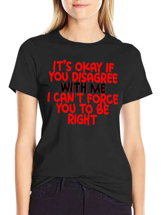 Funny Disagreement T-Shirt - Its Okay If You Disagree