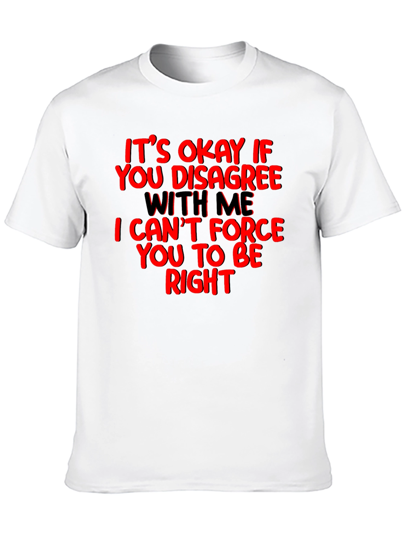 Funny Disagreement T-Shirt - Its Okay If You Disagree