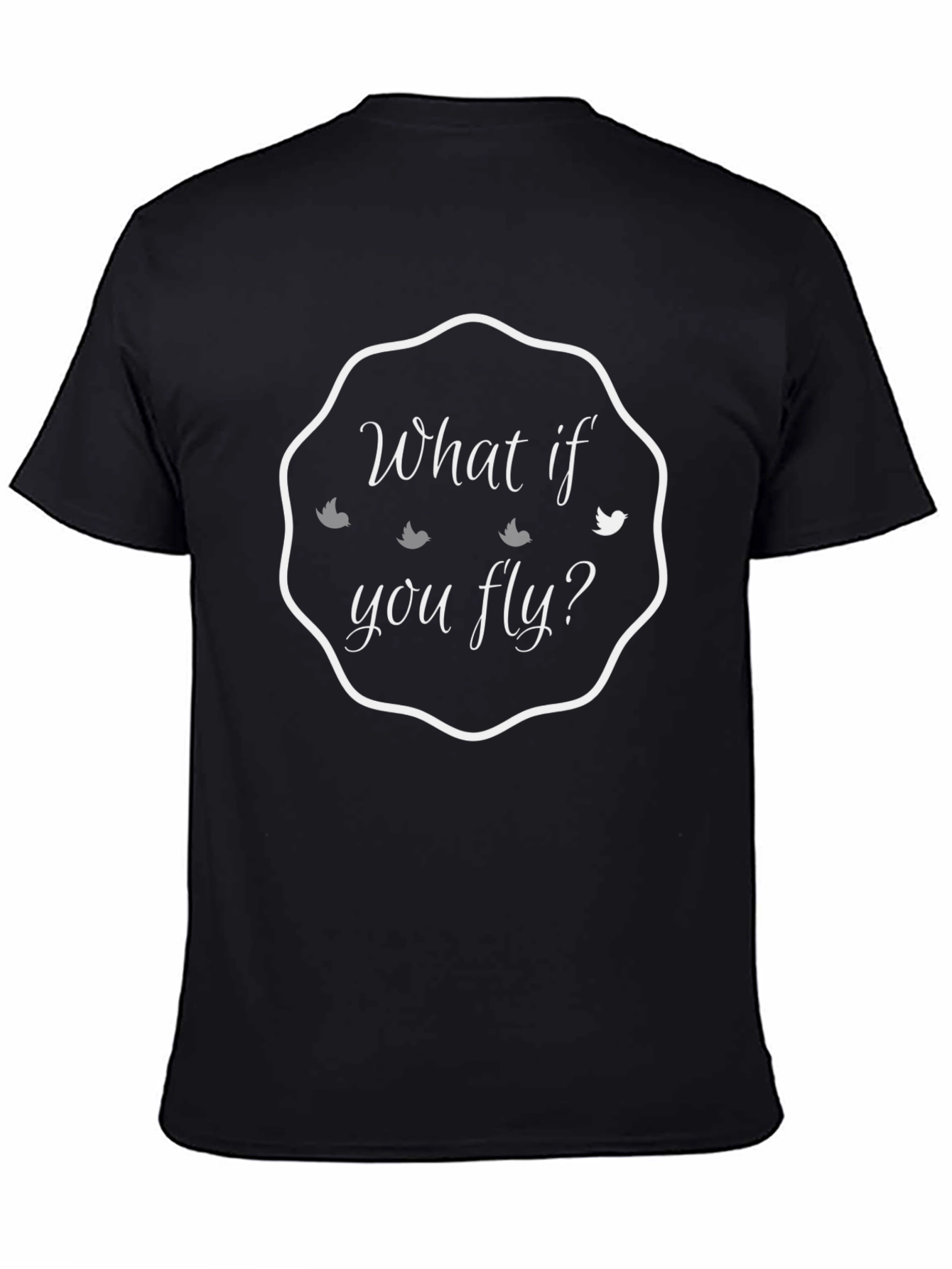 What If You Fly? Graphic Tee - Motivational T-Shirt